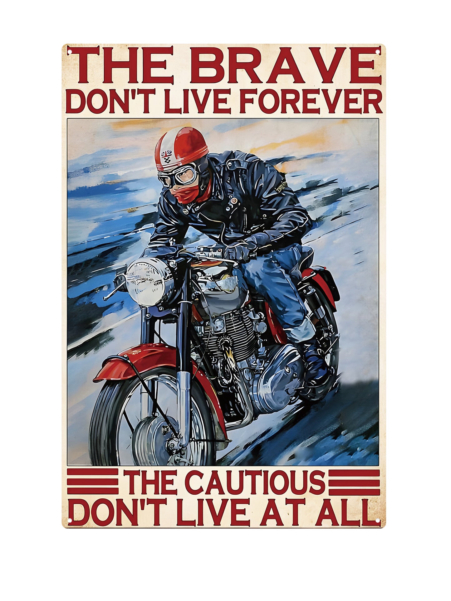 The Brave Don't Live Forever - The Cautious don't live at all
