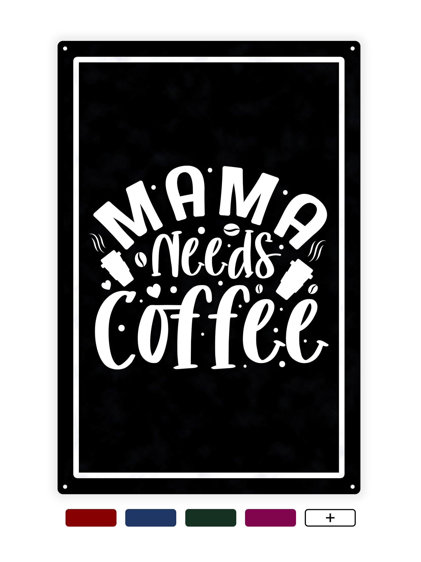Mama needs coffee - Cafe bord