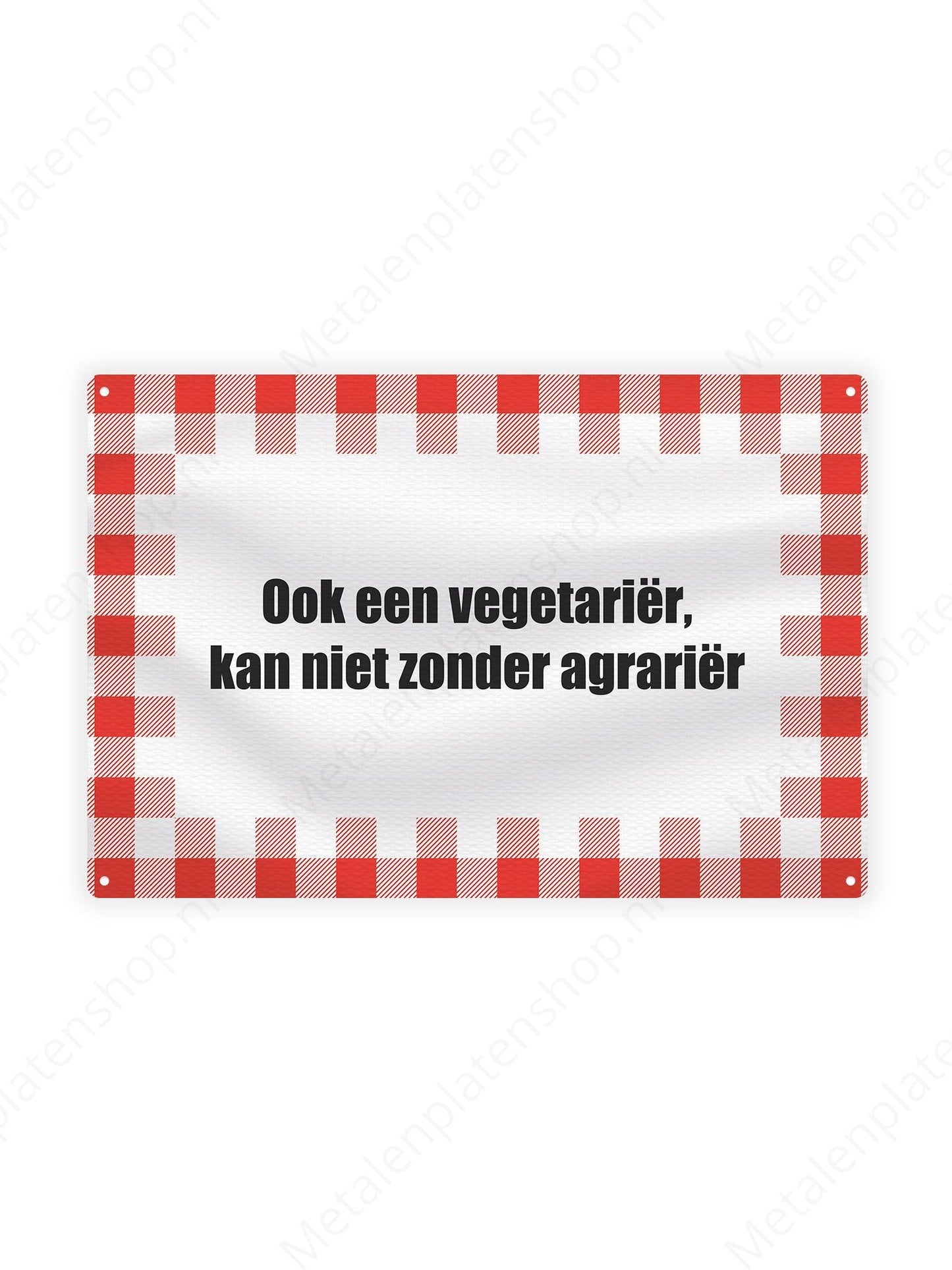 Ook een vegetarier, kan niet zonder agrarier - Teksten voor Boeren - Metalen Wandbord