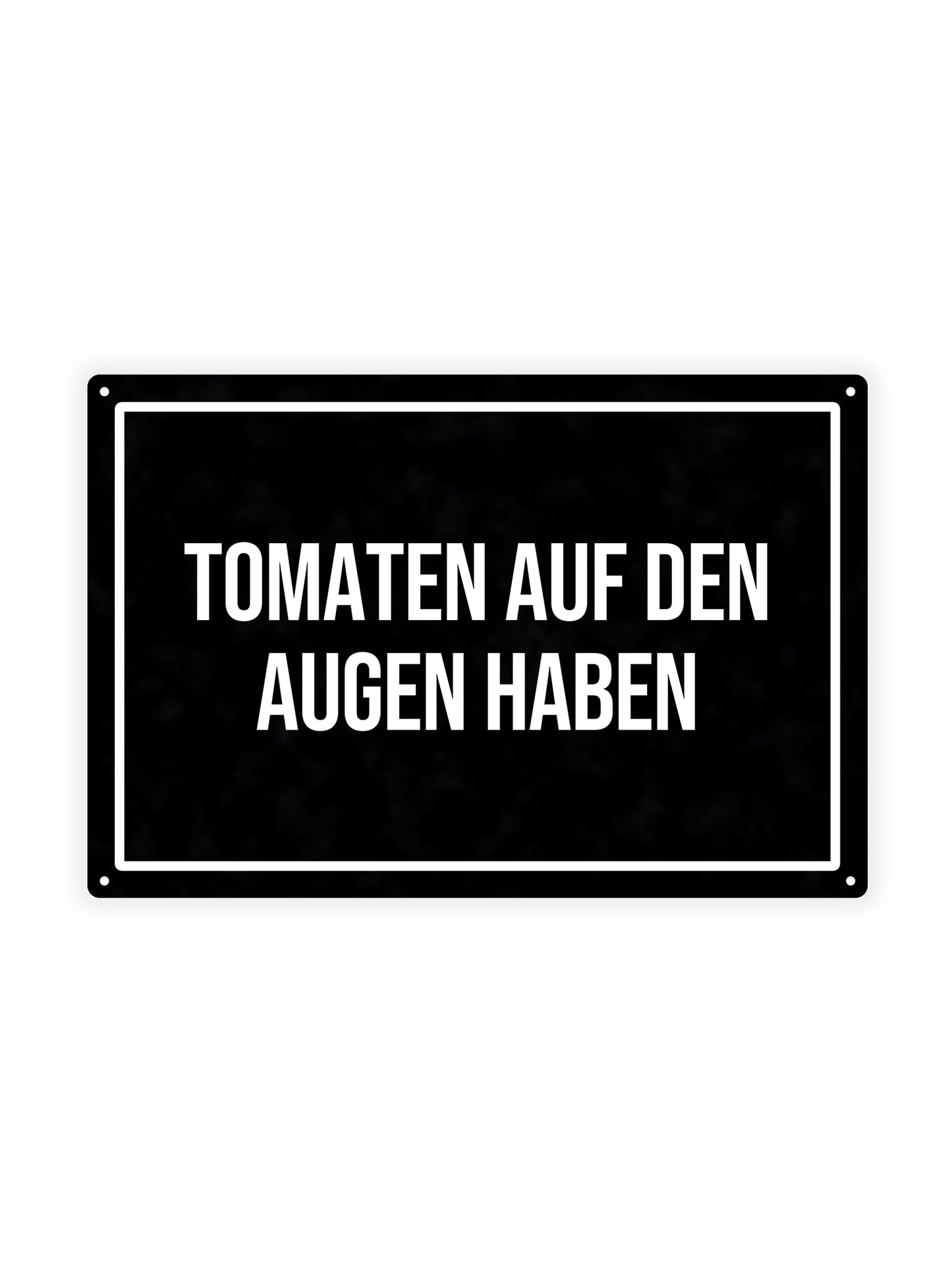 Tomaten Auf Den Augen Haben