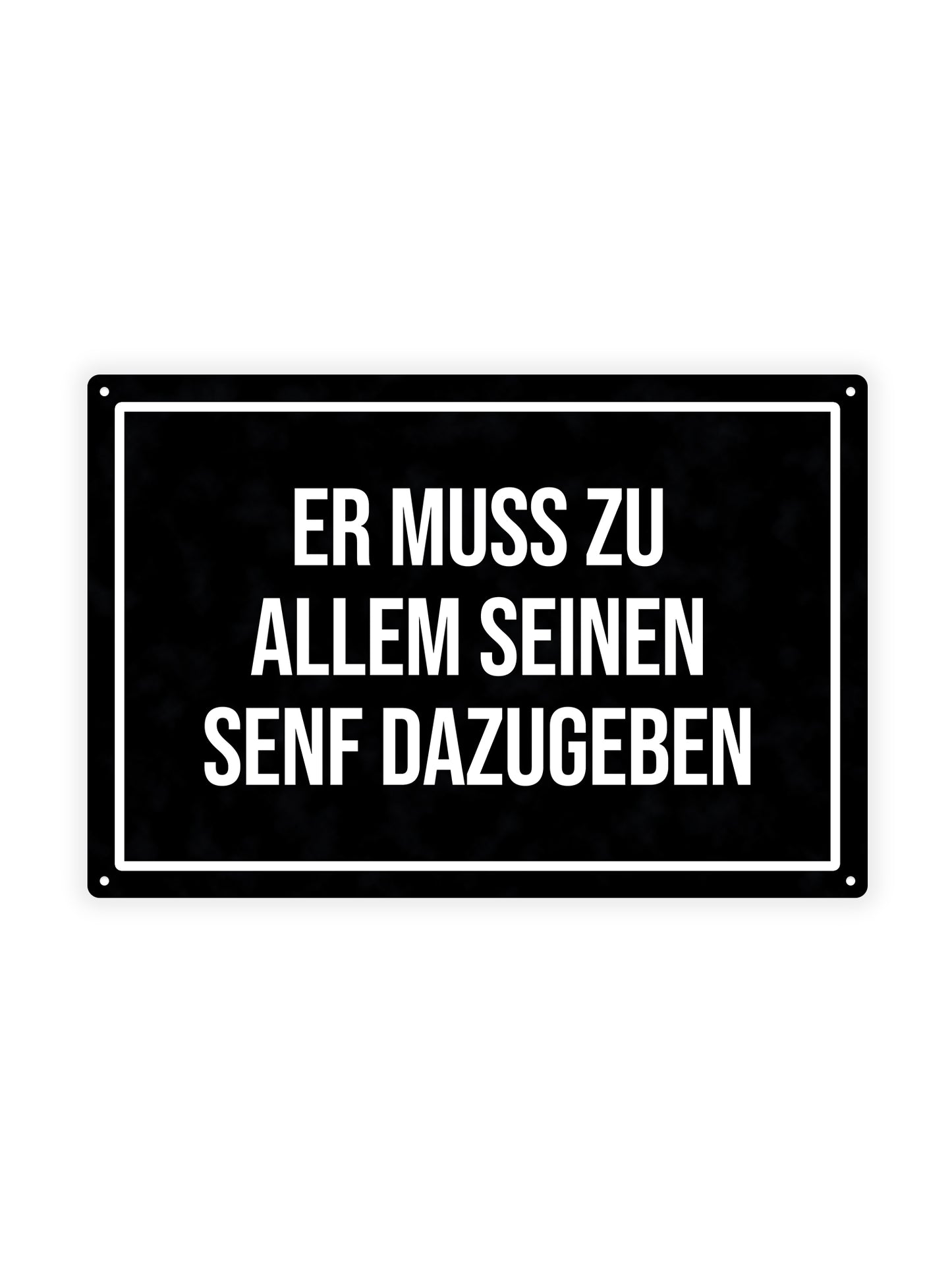 Er Muss Zu Allem Seinen Senf Dazugeben
