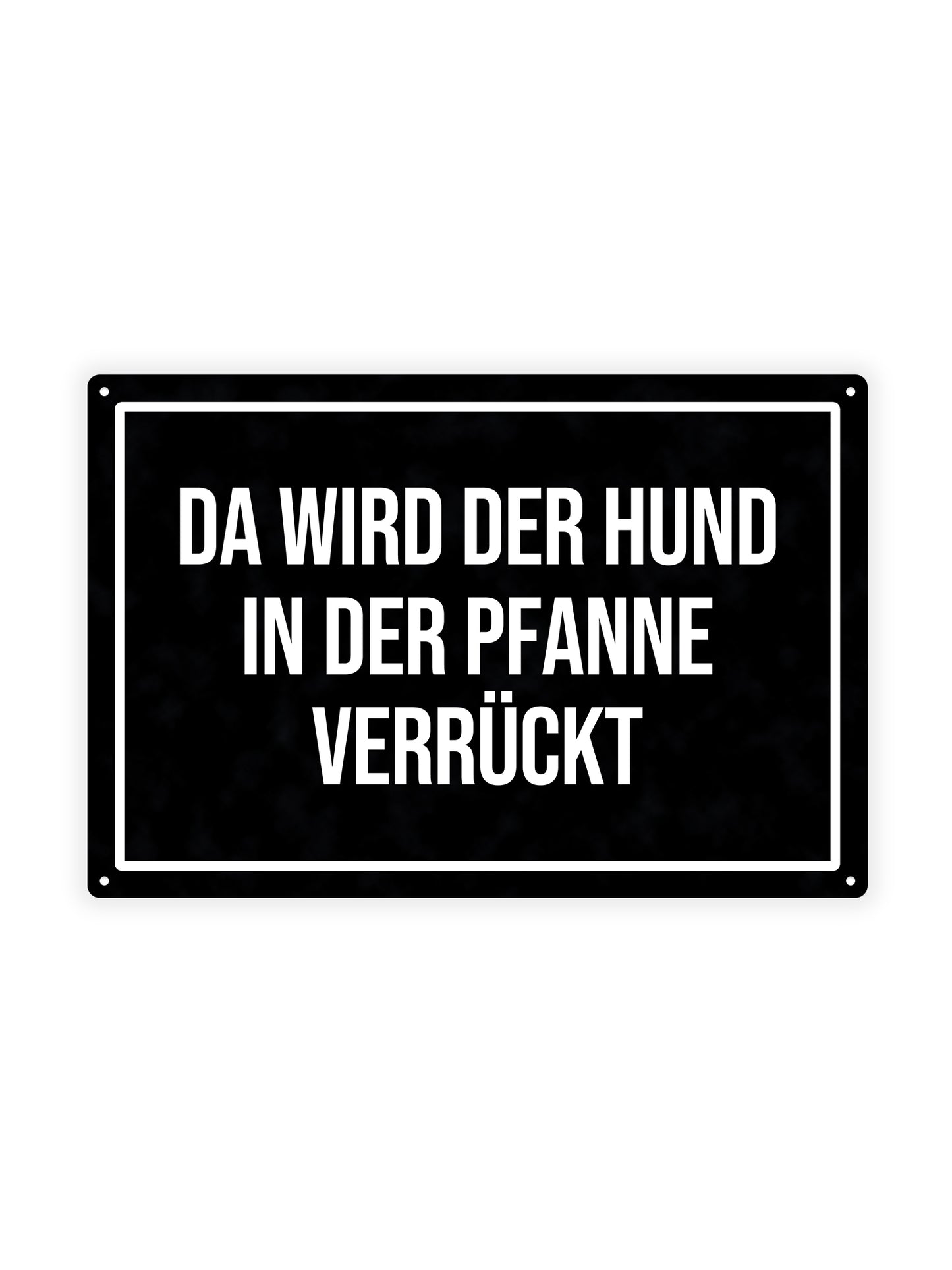 Da Wird Der Hund In Der Pfanne Verrückt
