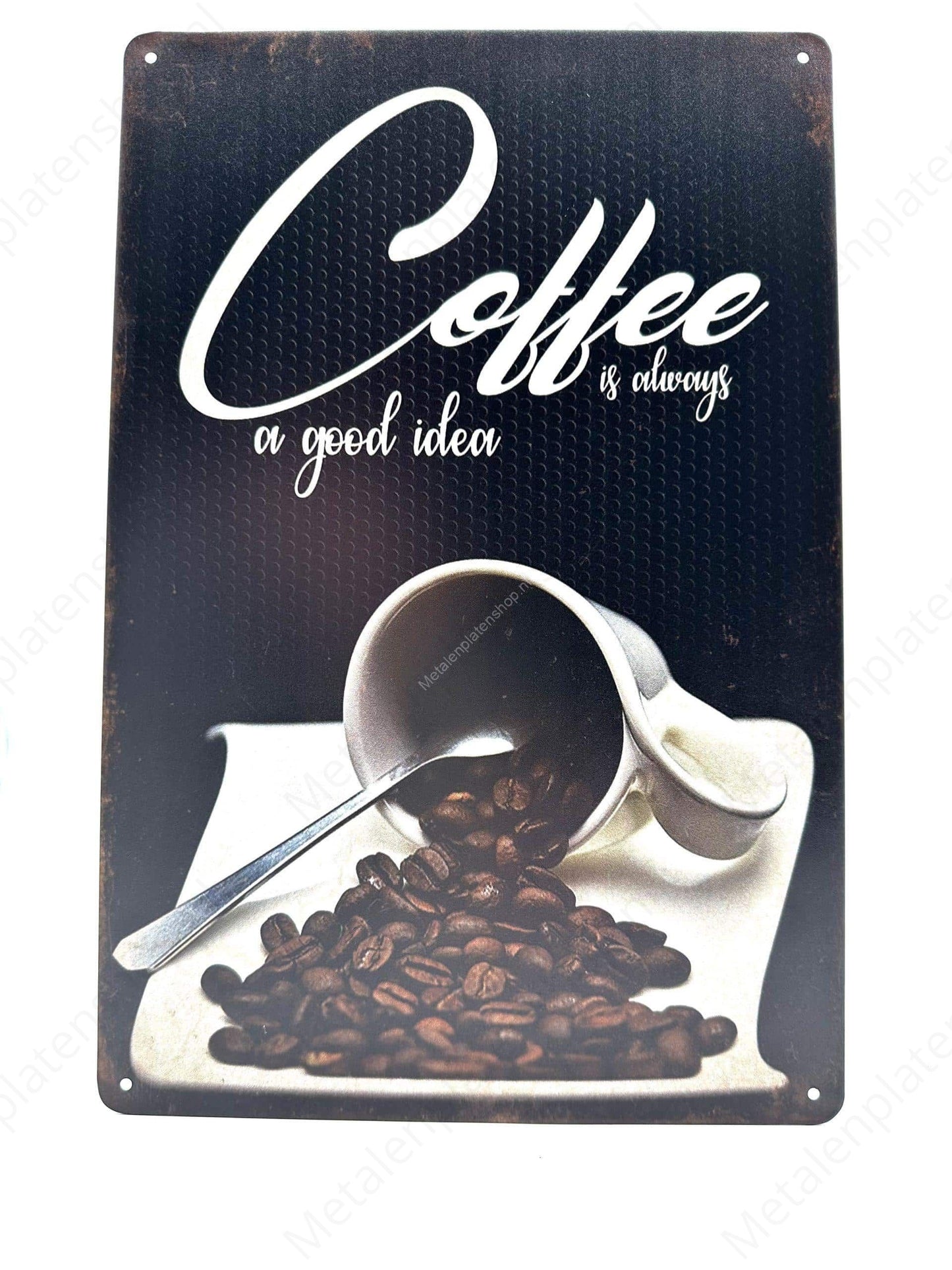 Coffee is always a good idea - Metalen Wandbord