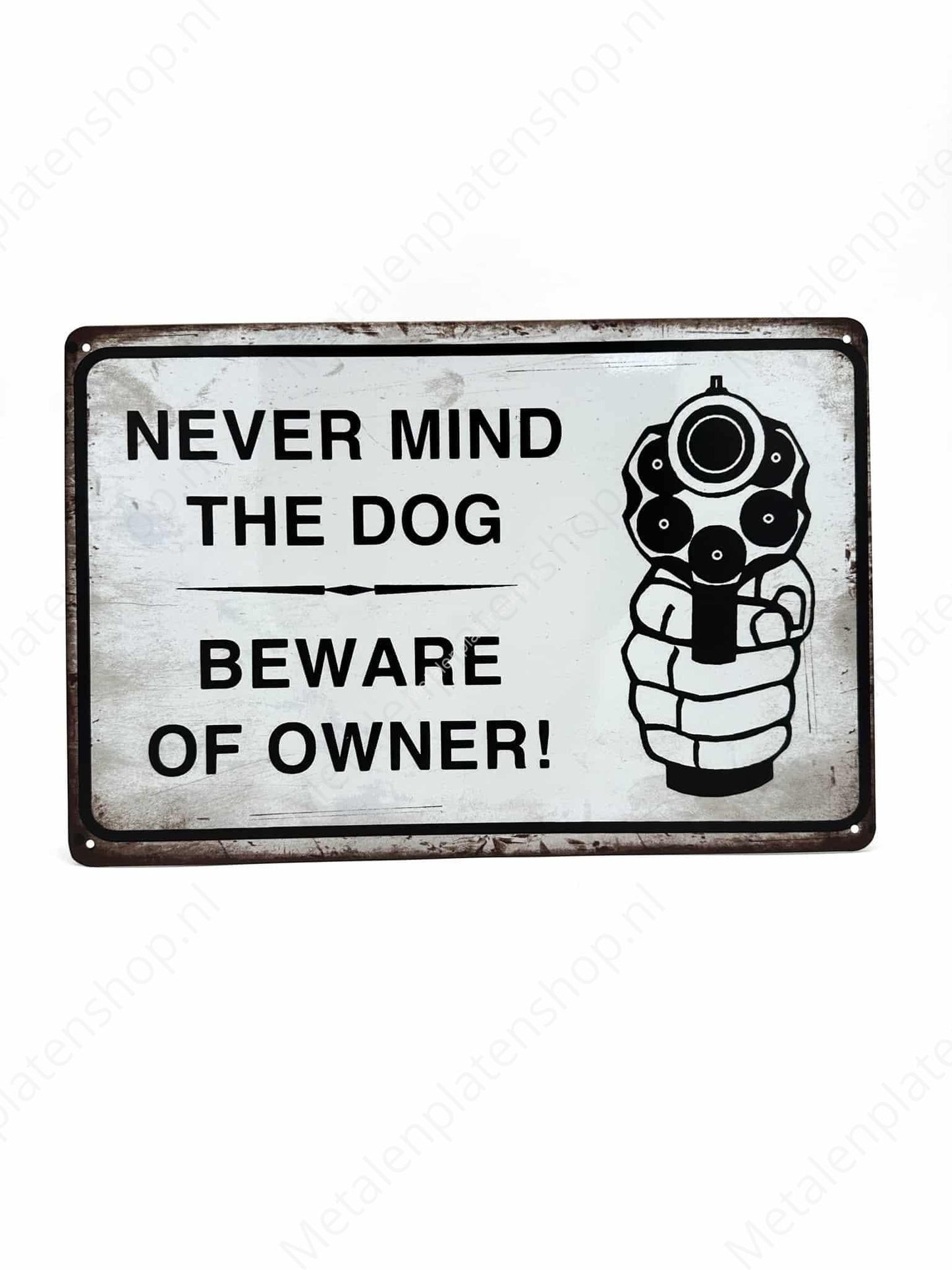 Never mind the Dog, Beware of Owner! - Metalen Wandbord