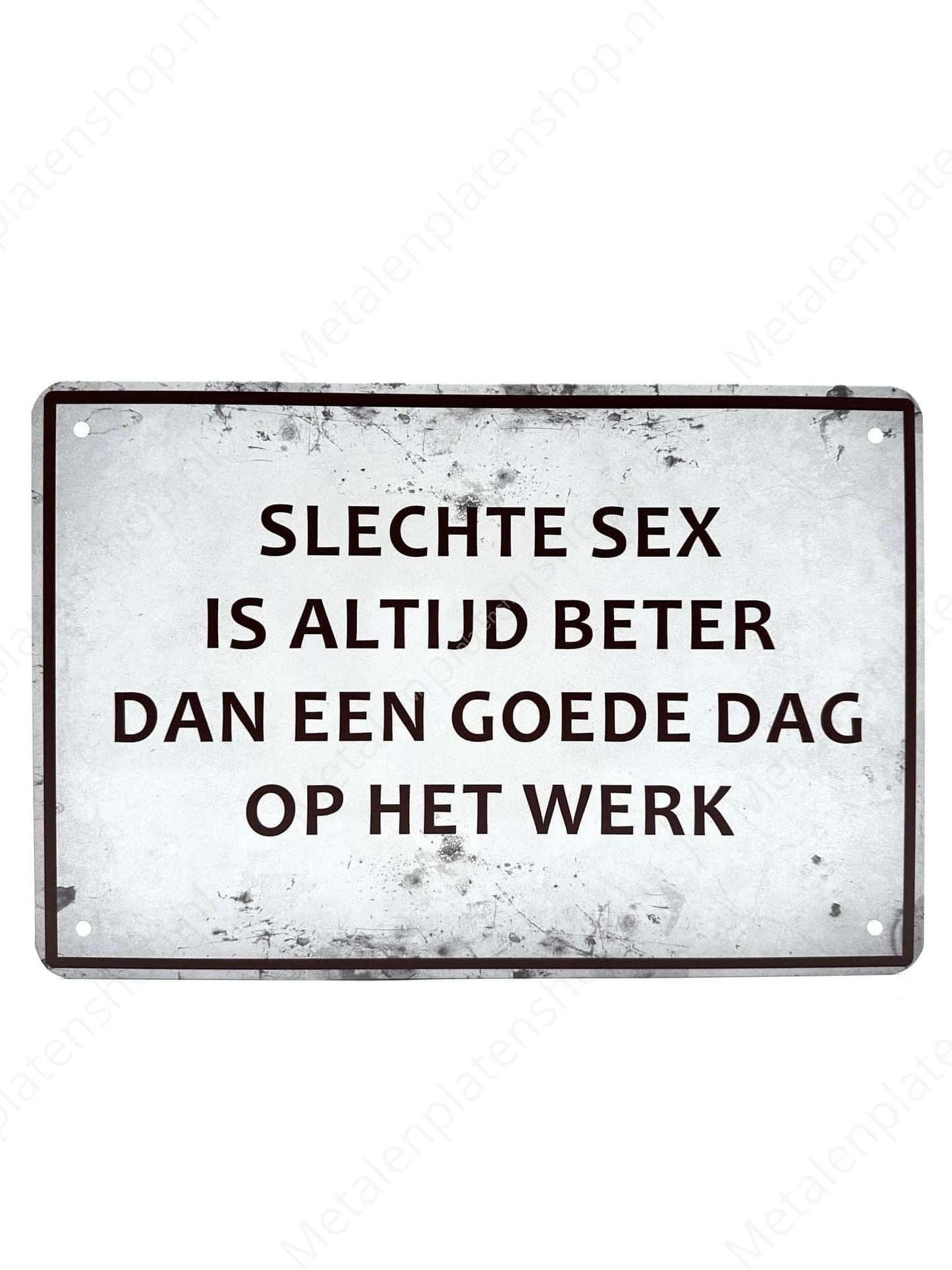 Bad sex is always better than a good day at work - Metal Wall Sign