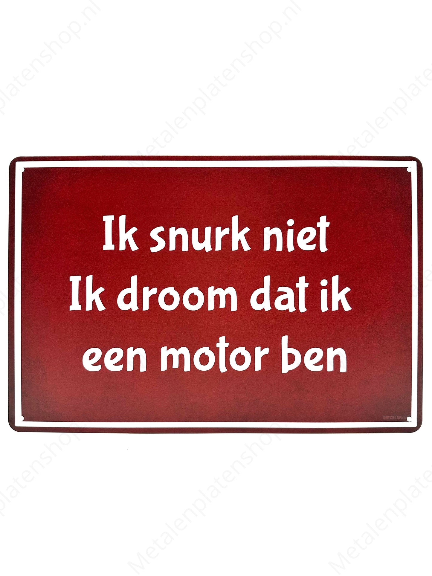 I don't snore, I dream I'm a motorcycle - Metal Wall Sign