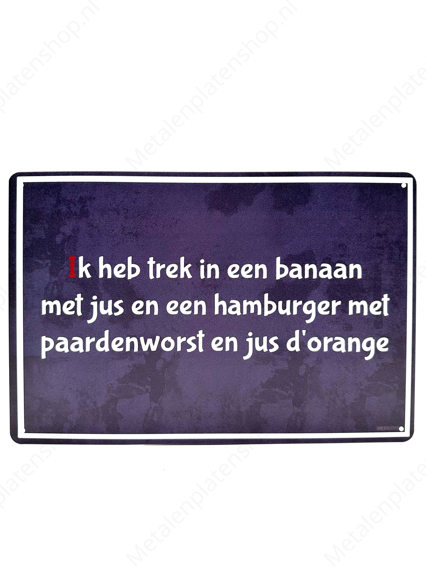 MasterMovies - Ik heb trek in een banaan met jus en een hamburger met paardenworst en jus d'orange - Metalen Wandbord