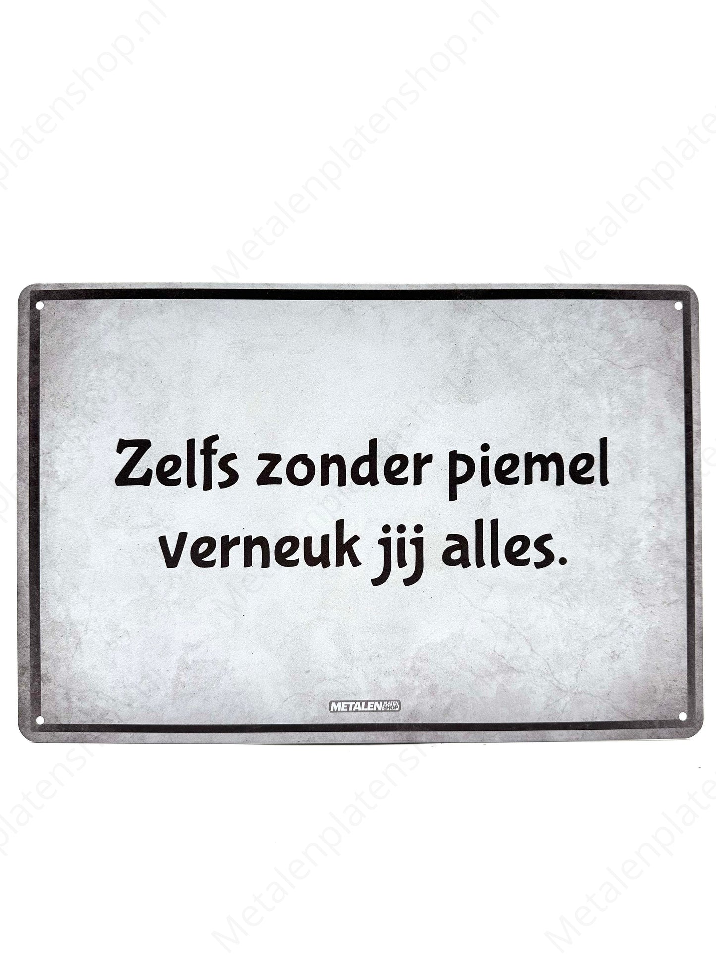 Zelf zonder piemel, vern**k jij alles