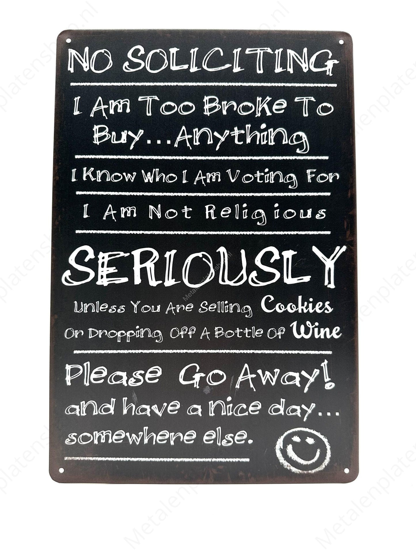 No Soliciting - I am too broke to buy anything.