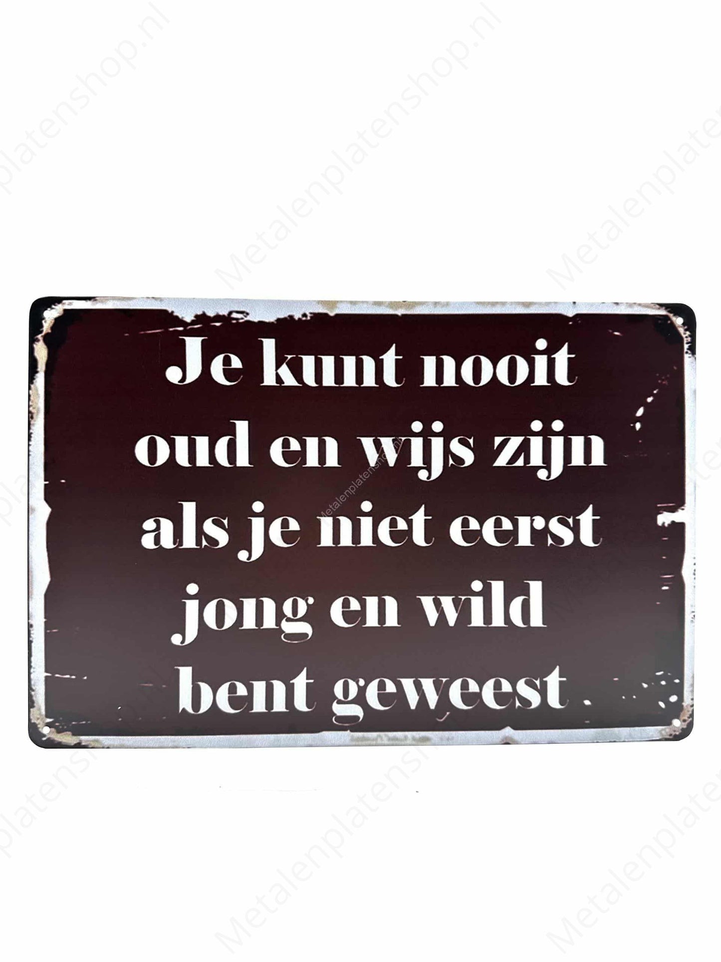 Je kunt nooit oud en wijs zijn als je niet eerst jong en wild bent geweest