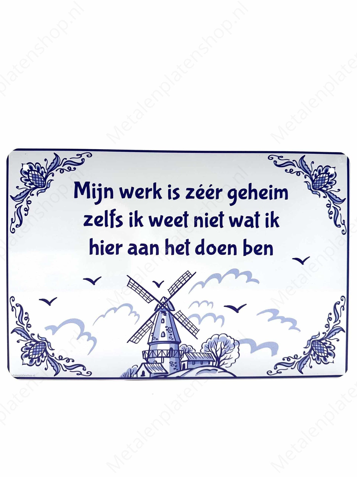My work is top secret! Even I don't know what I'm doing. - Metal Wall Sign