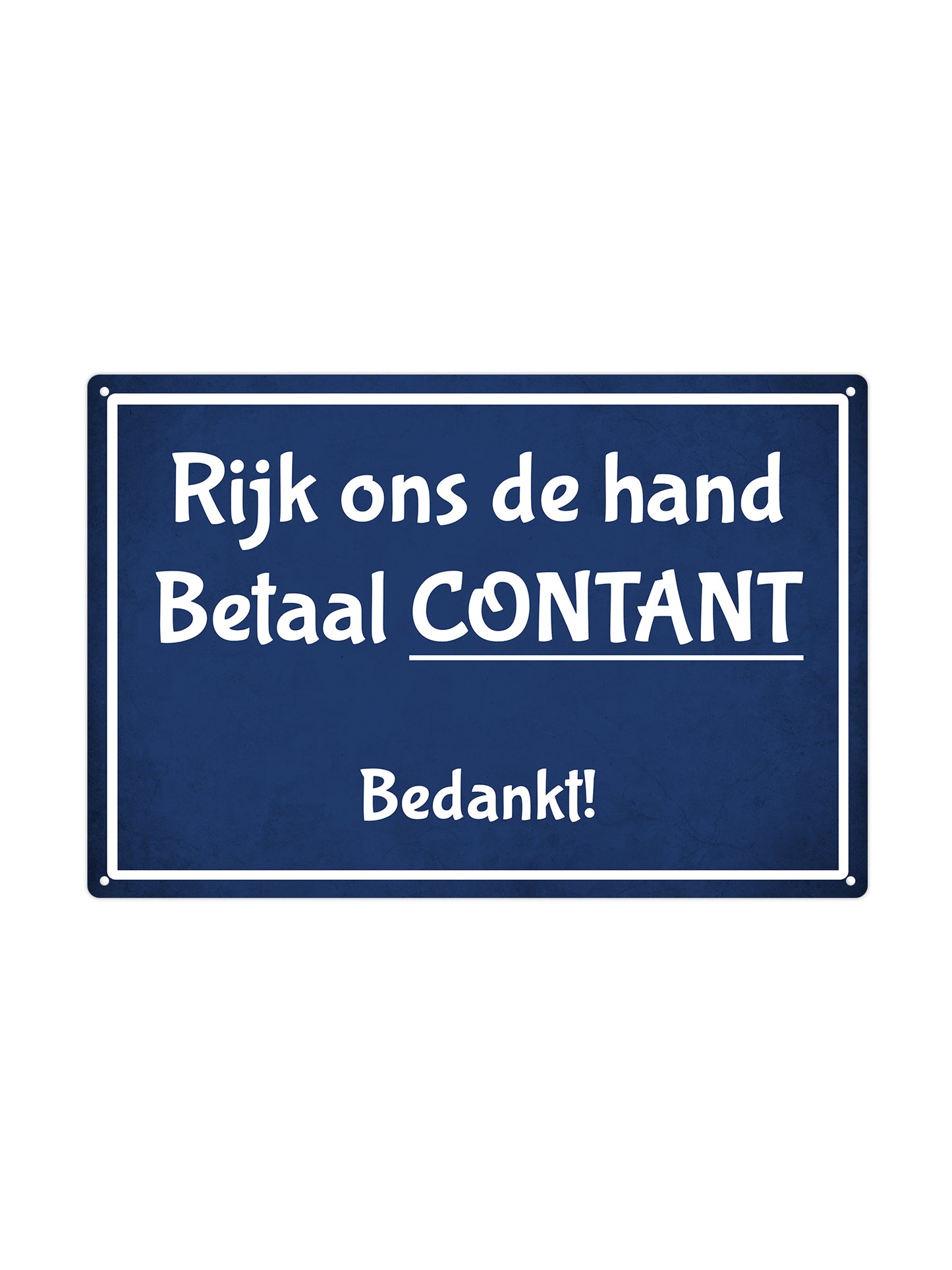 Rijk ons de hand, betaal contant, bedankt!