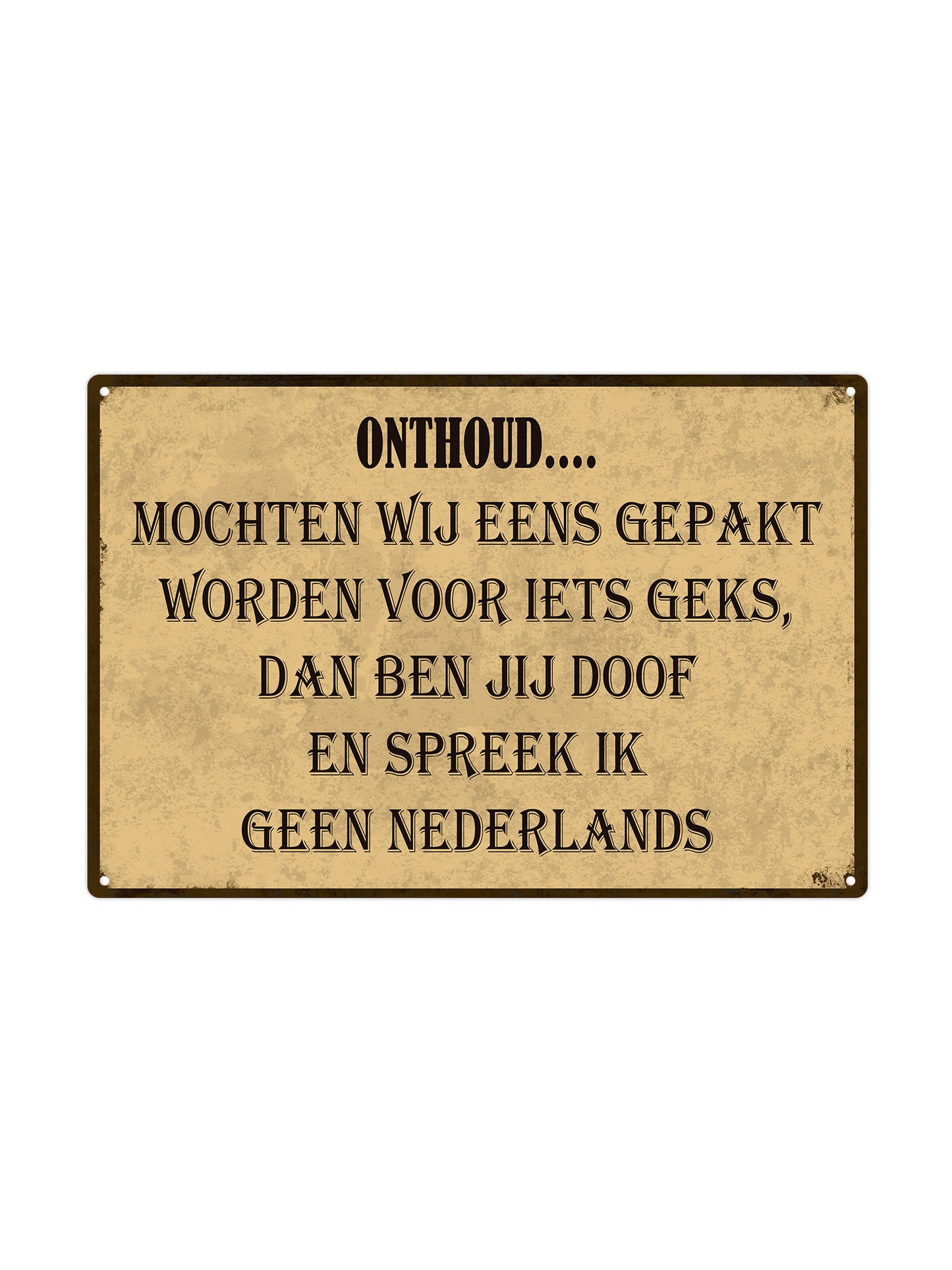 Onthoud.. Mochten wij eens gepakt worden voor iets geks...