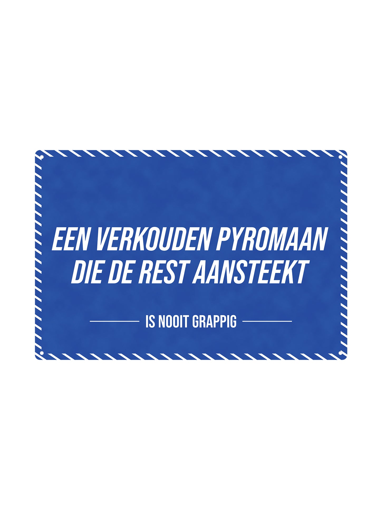 Een verkouden pyromaan die de rest aansteekt - Is Nooit Grappig