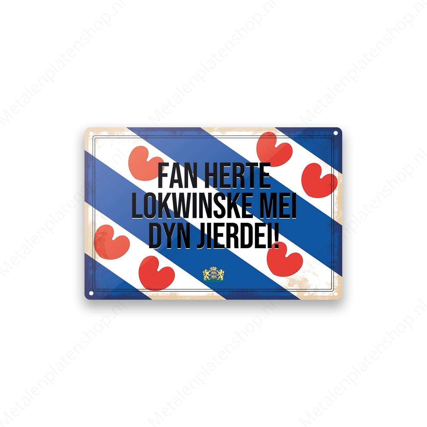 Fan herte lokwinske mei dyn jierdei! - Frieslandse Borden - Metalen Wandbord