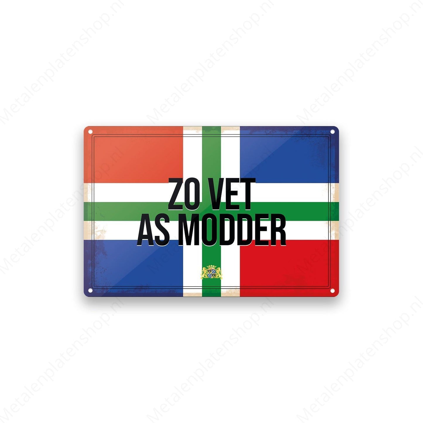 Zo vet as modder - Groninger Borden - Metalen Wandbord