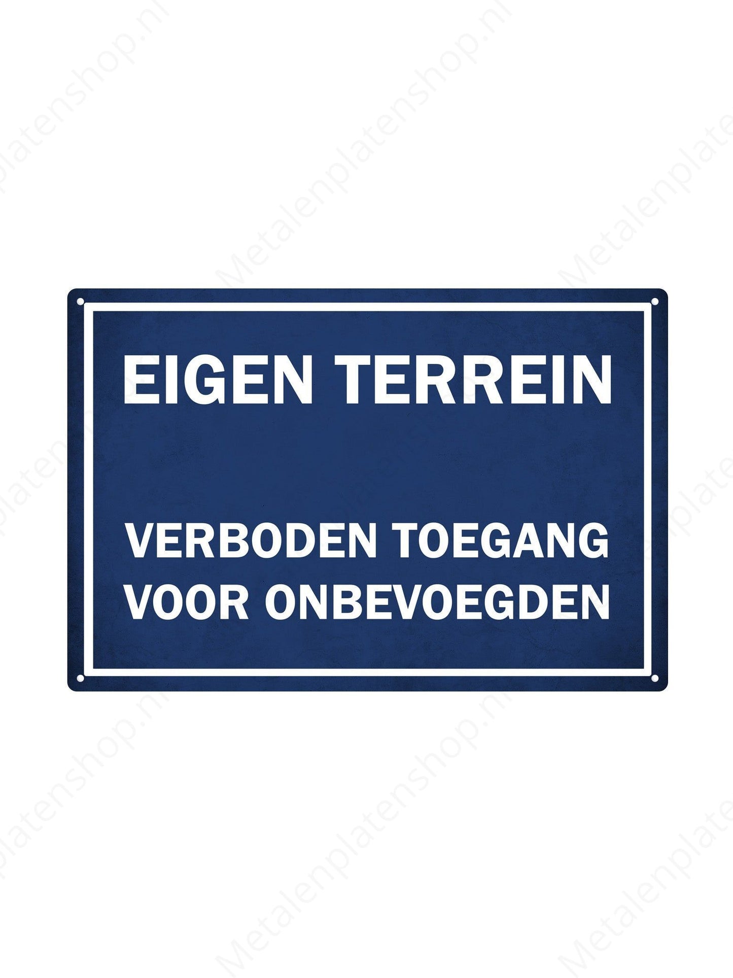 Eigen Terrein - Verboden Toegang Voor Onbevoegden