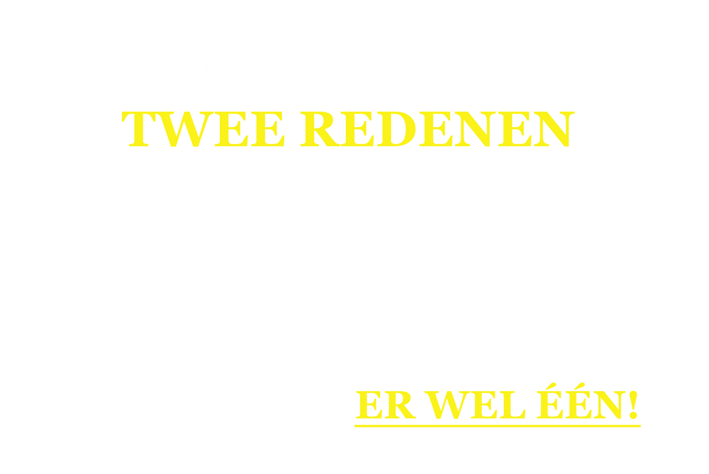 Een man heeft 2 redenen om naar de kroeg te gaan