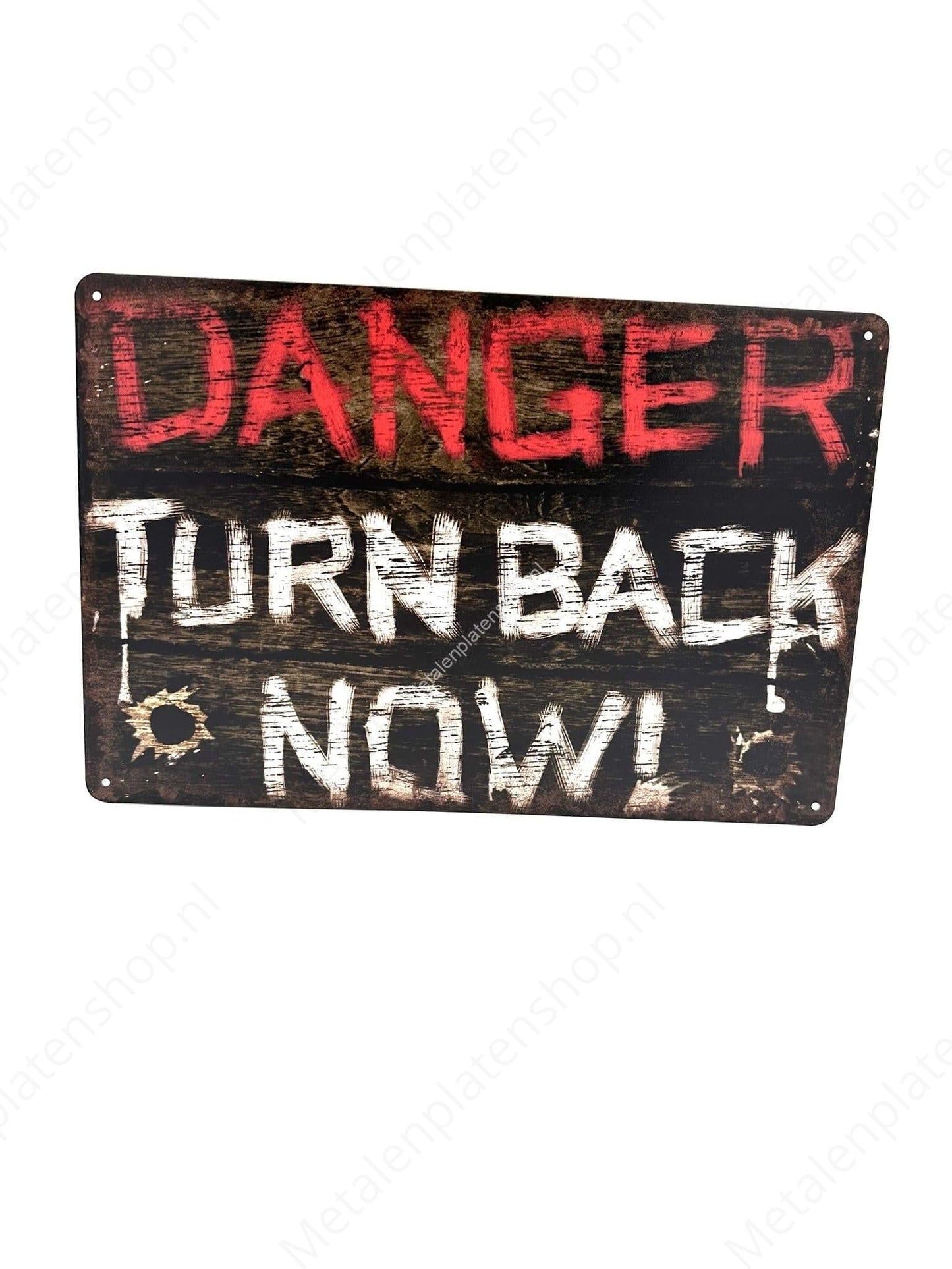 Danger Turn Back Now - Metal Wall Sign