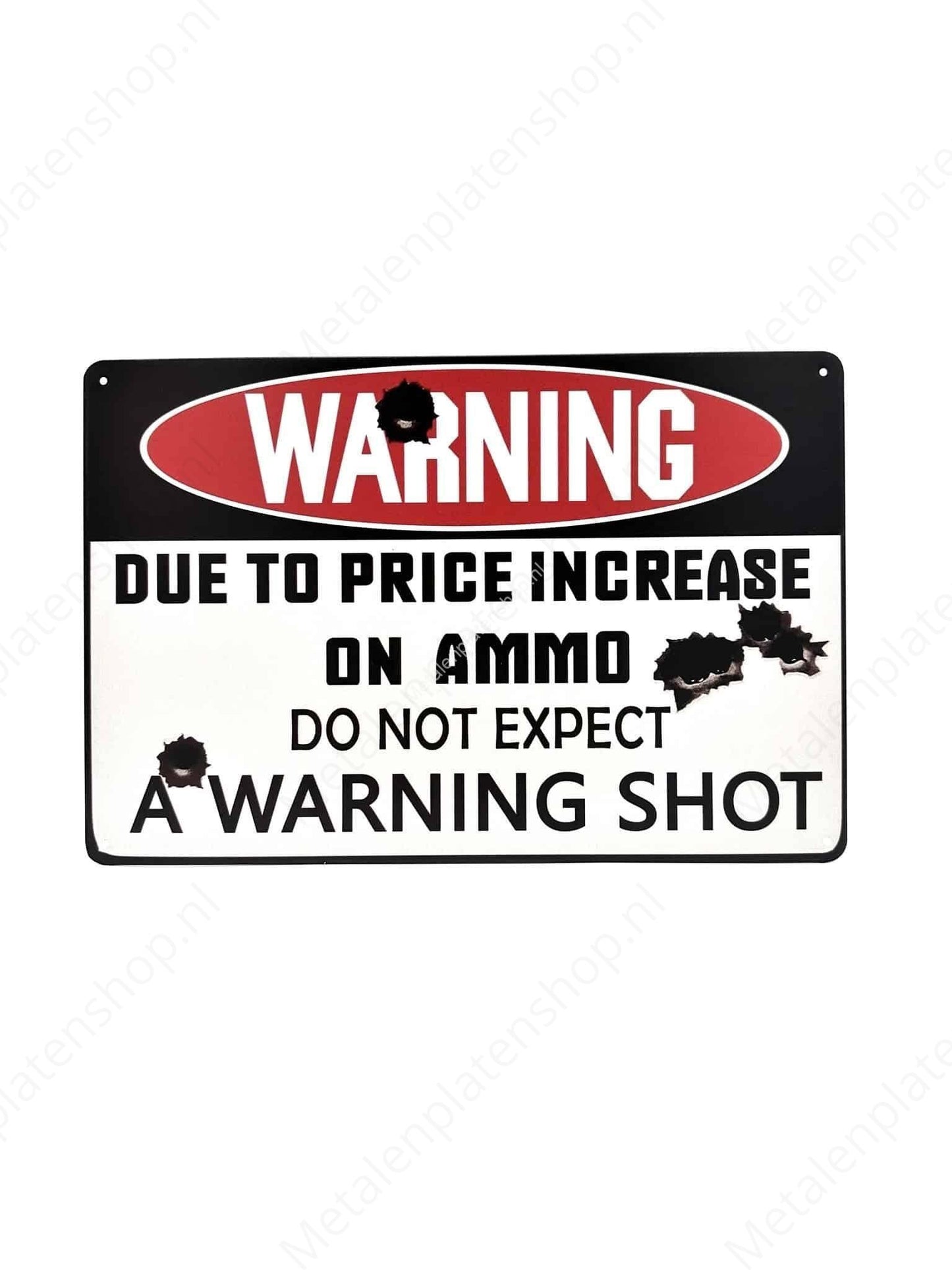Warning - Due to price increase on ammo do not expect a warning shot - Metalen Wandbord