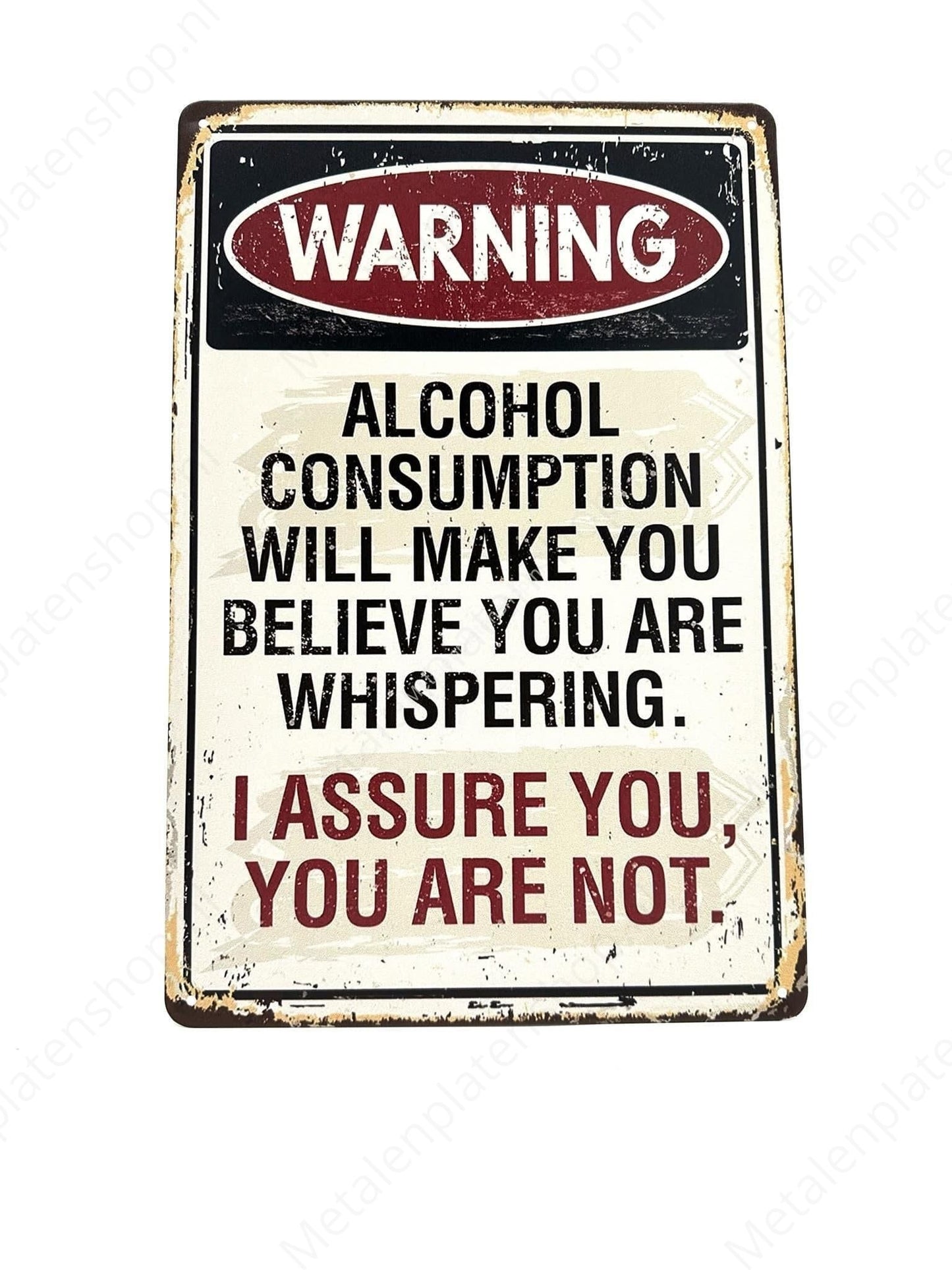 Warning - Alcohol Will Make You Believe You Are Whispering