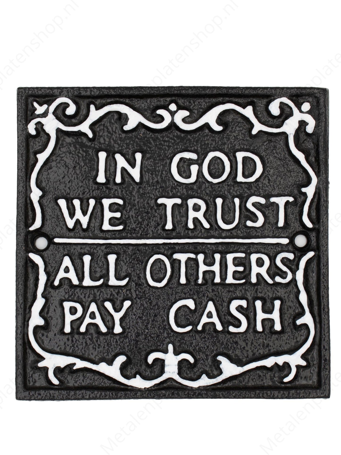 In God we trust, all others pay cash - Cast Iron Sign - 15x15cm