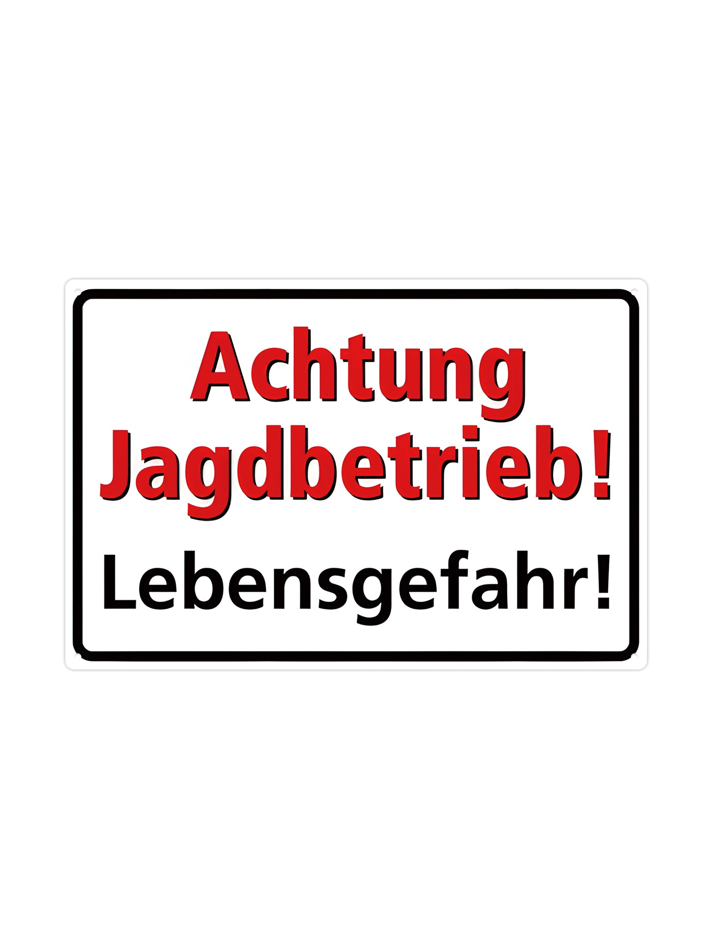 Achtung! Jagdbetrieb! Lebensgefahr!