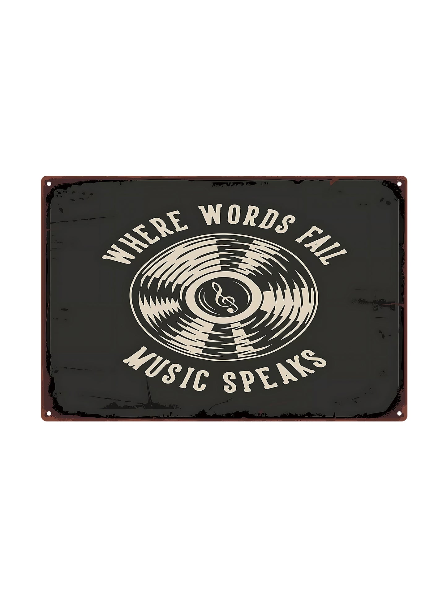 Where words fail music speaks - Metalen Wandbord