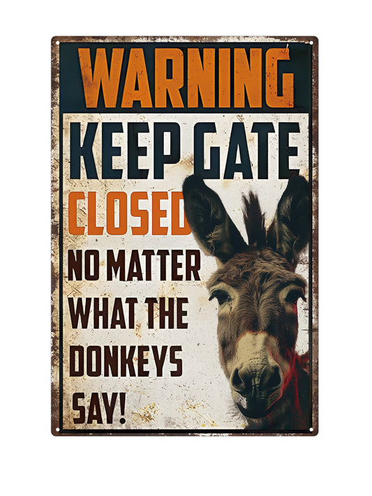 Warning - Keep gate closed - No Matter what the donkeys say! - Metalen wandbord