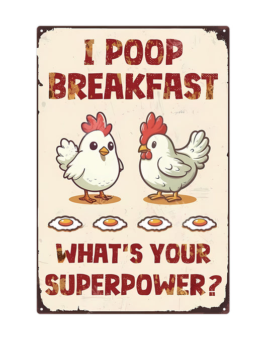 I pooop breakfast - Whats your superpower? - Metalen wandbord