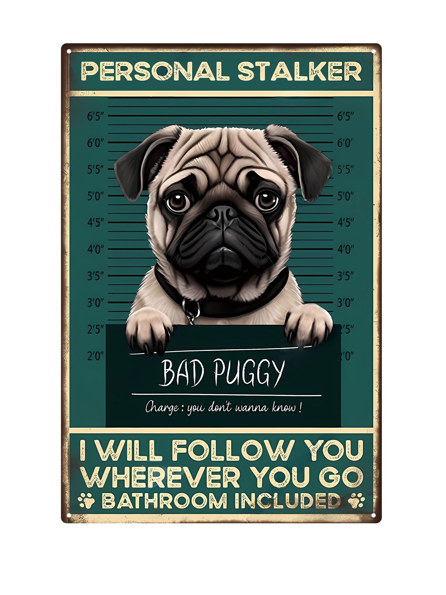 Personal Stalker - I will follow you wherever you go, bathroom included - Metalen Wandbord