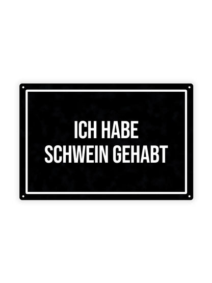 Ich habe Schwein Gehabt