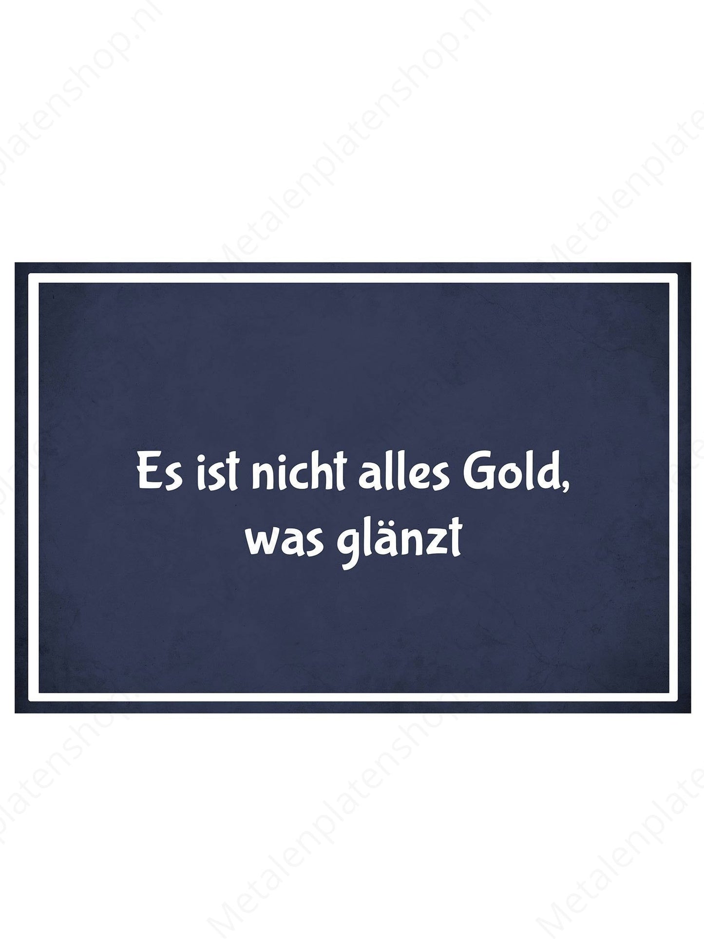 Metalen Wandbord - Es ist nicht alles Gold, was glänzt - Deutsch