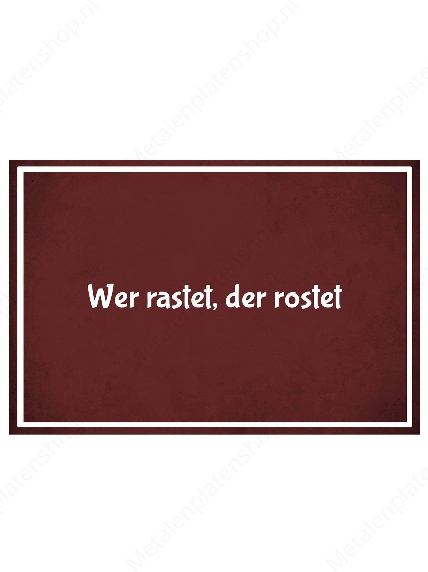 Metalen Wandbord - Wer rastet, der rostet - Deutsch