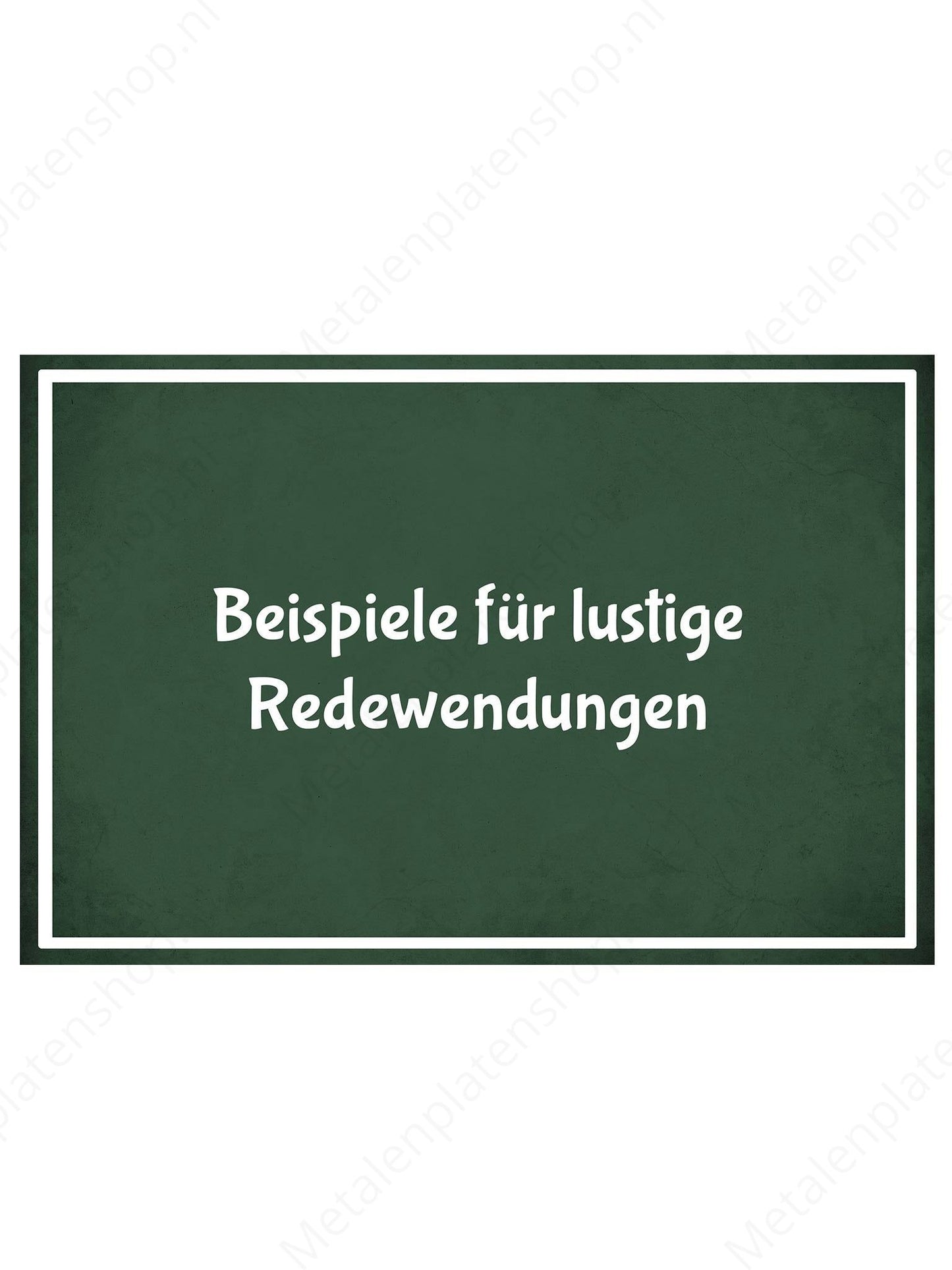 Metallwandschild - Anregung für lustige Reden - Deutsch 