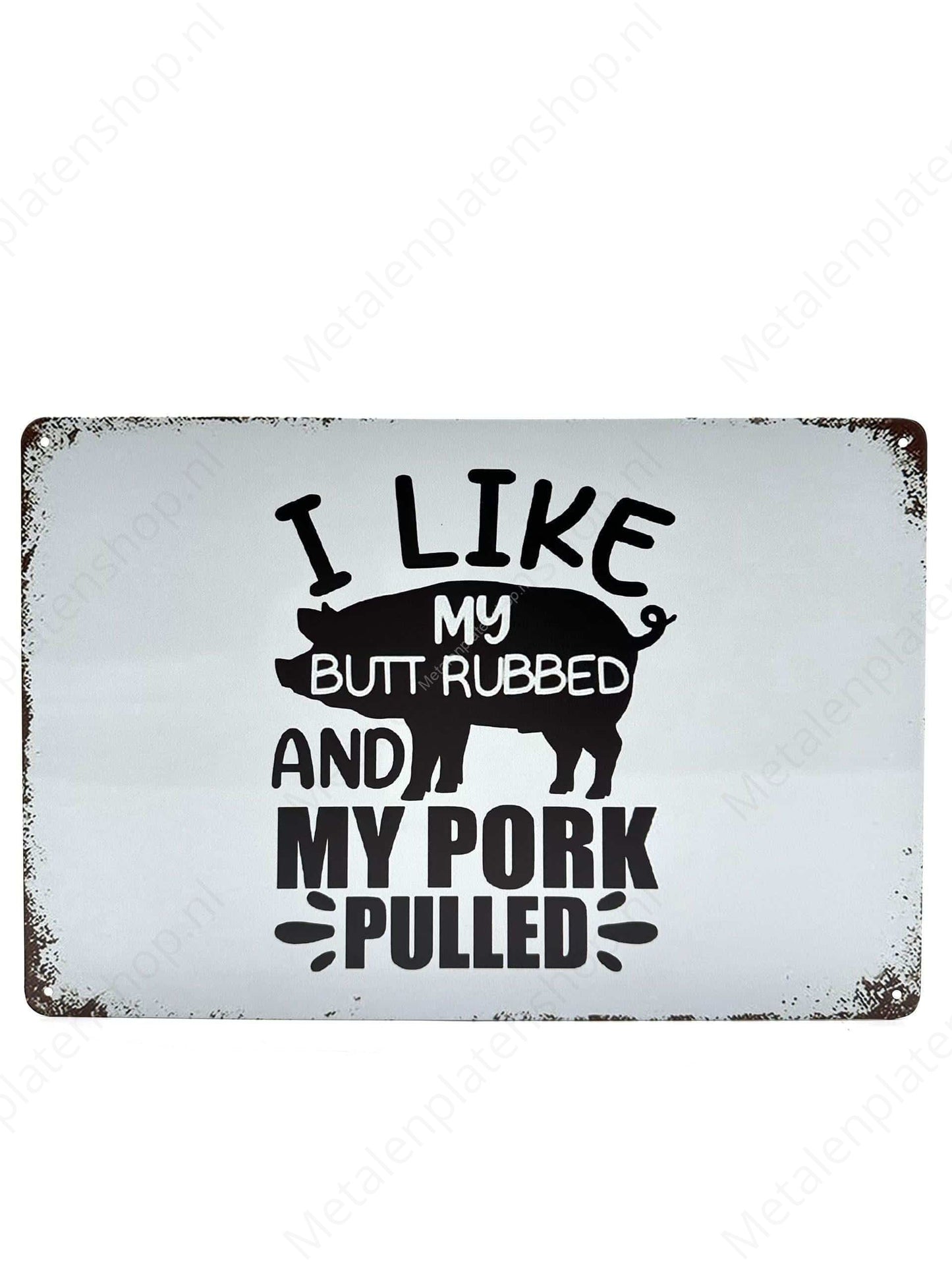 I Like My Butt Rubbed - Metalen Wandbord
