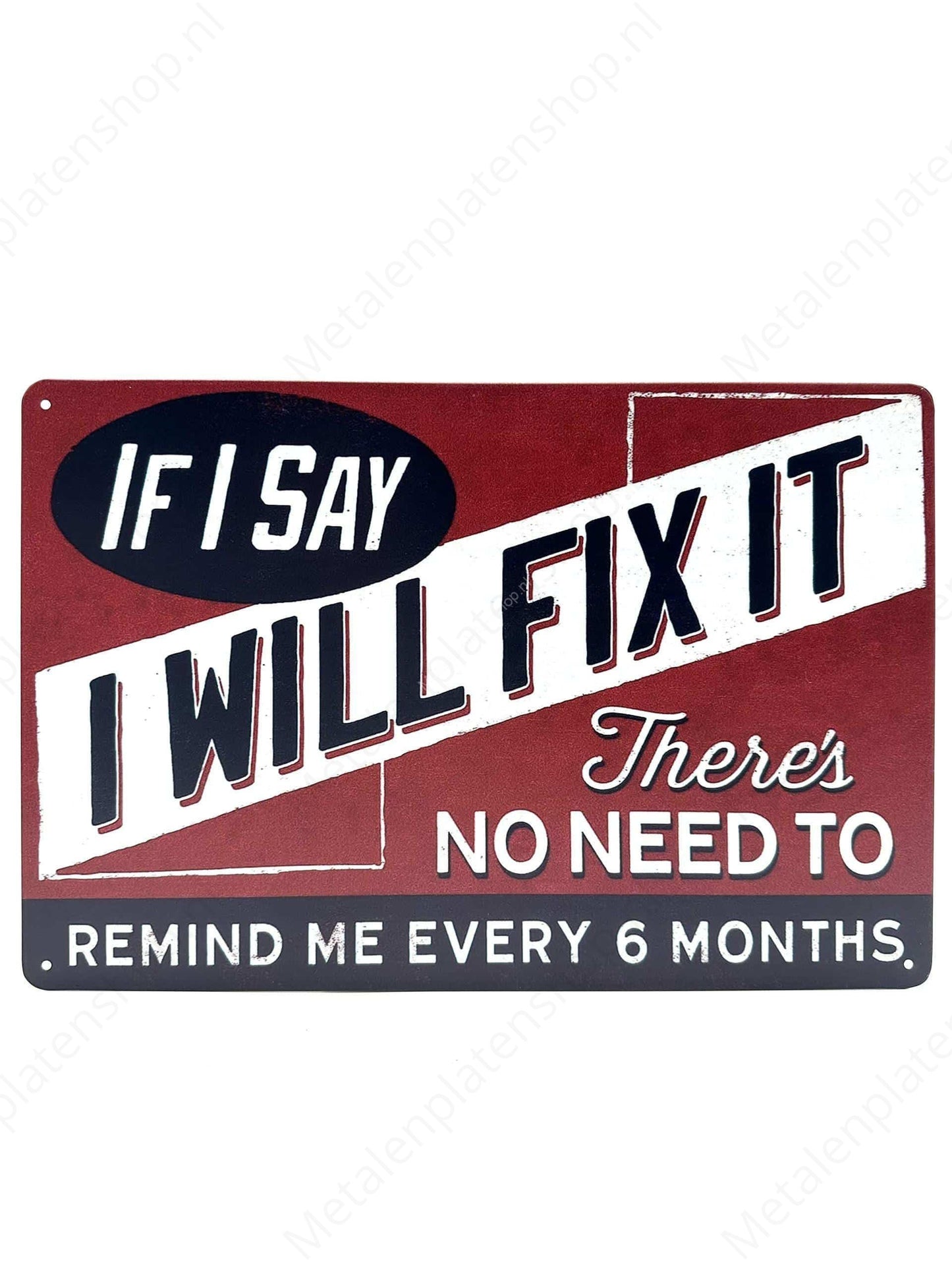 If I Say I Will Fix It - Metal Wall Sign