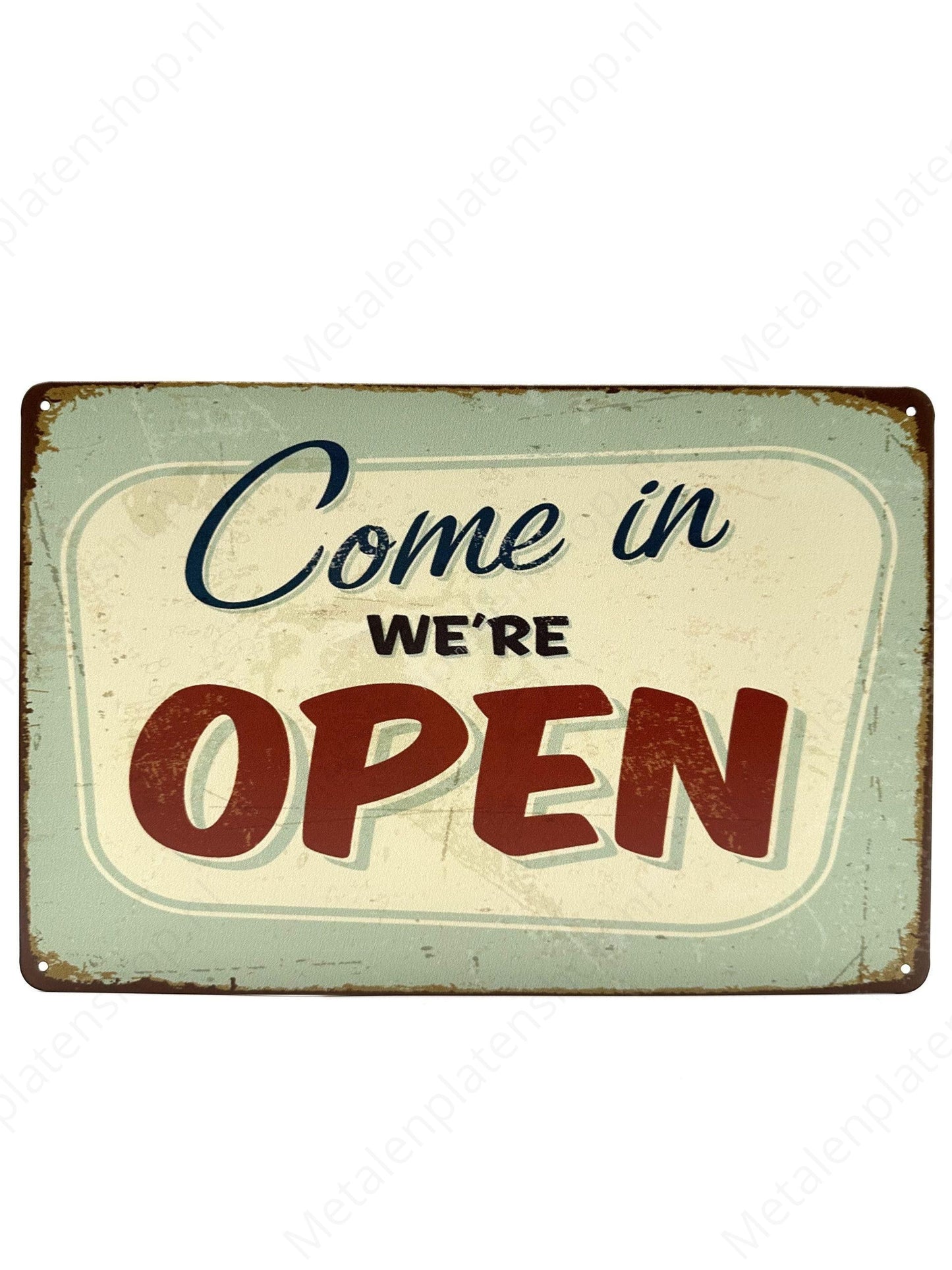 Come in we're open - Metal Wall Sign