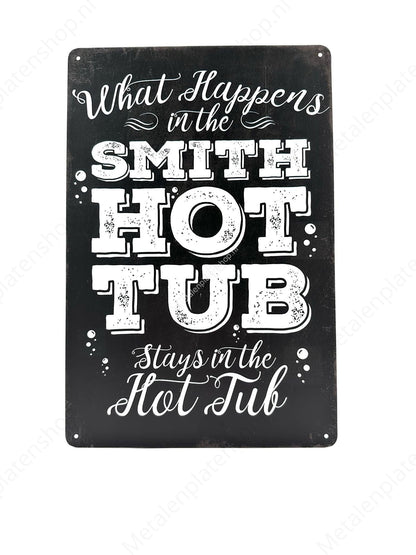 What happens in the hot tub stays in the hot tub - Metal Wall Sign