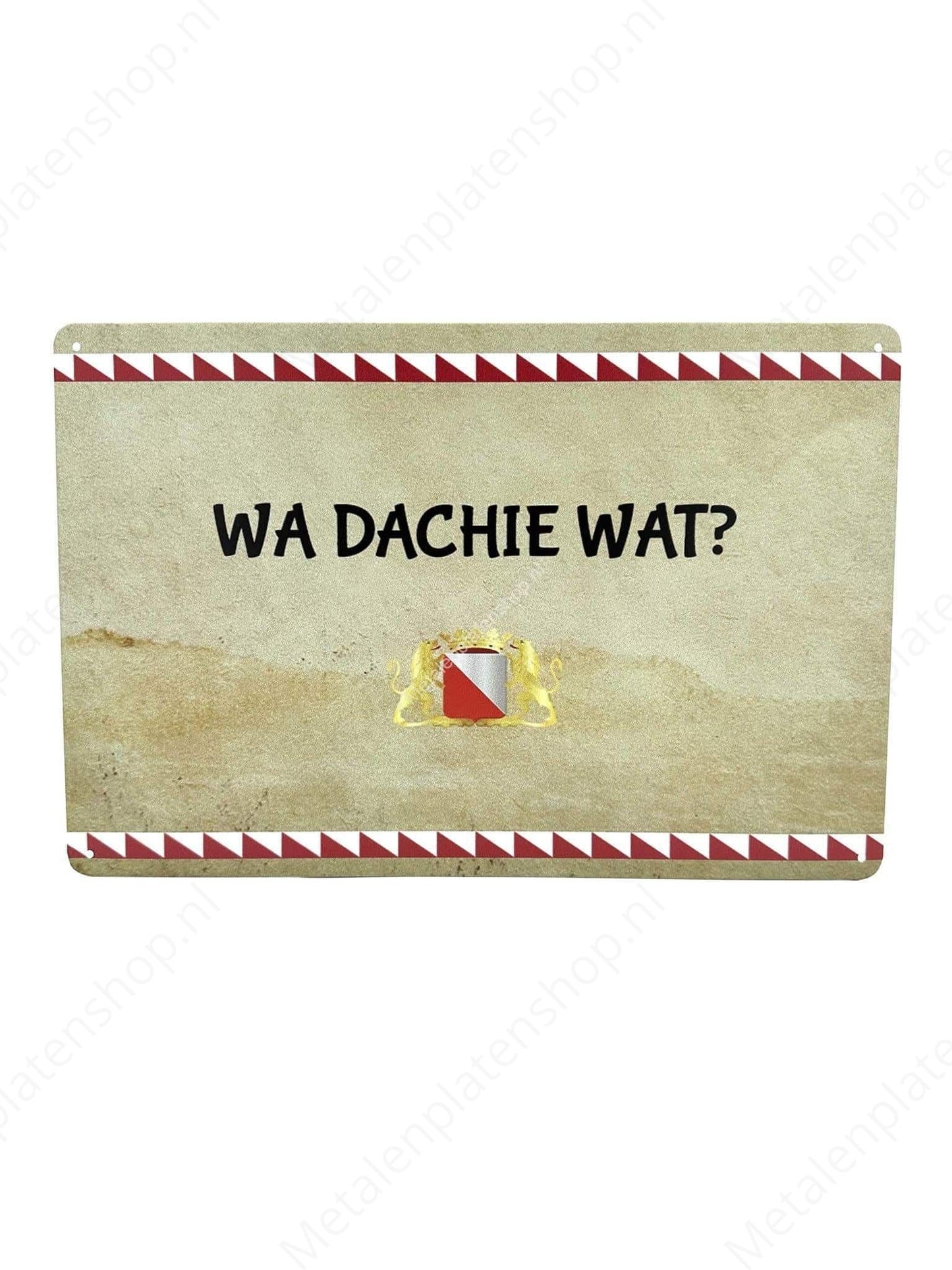 Wa Dachie What? - Metal Wall Sign