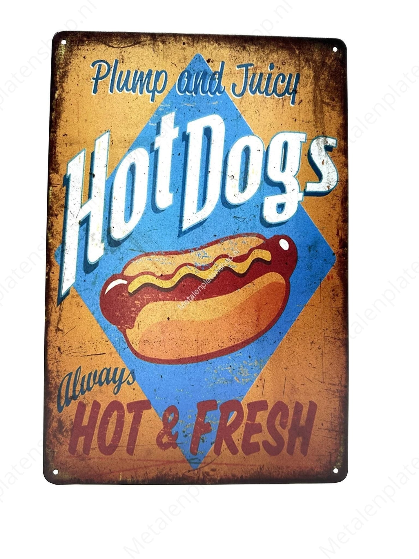 Plump and Juicy Hotdogs - Always Hot &amp; Fresh - Metal Wall Sign