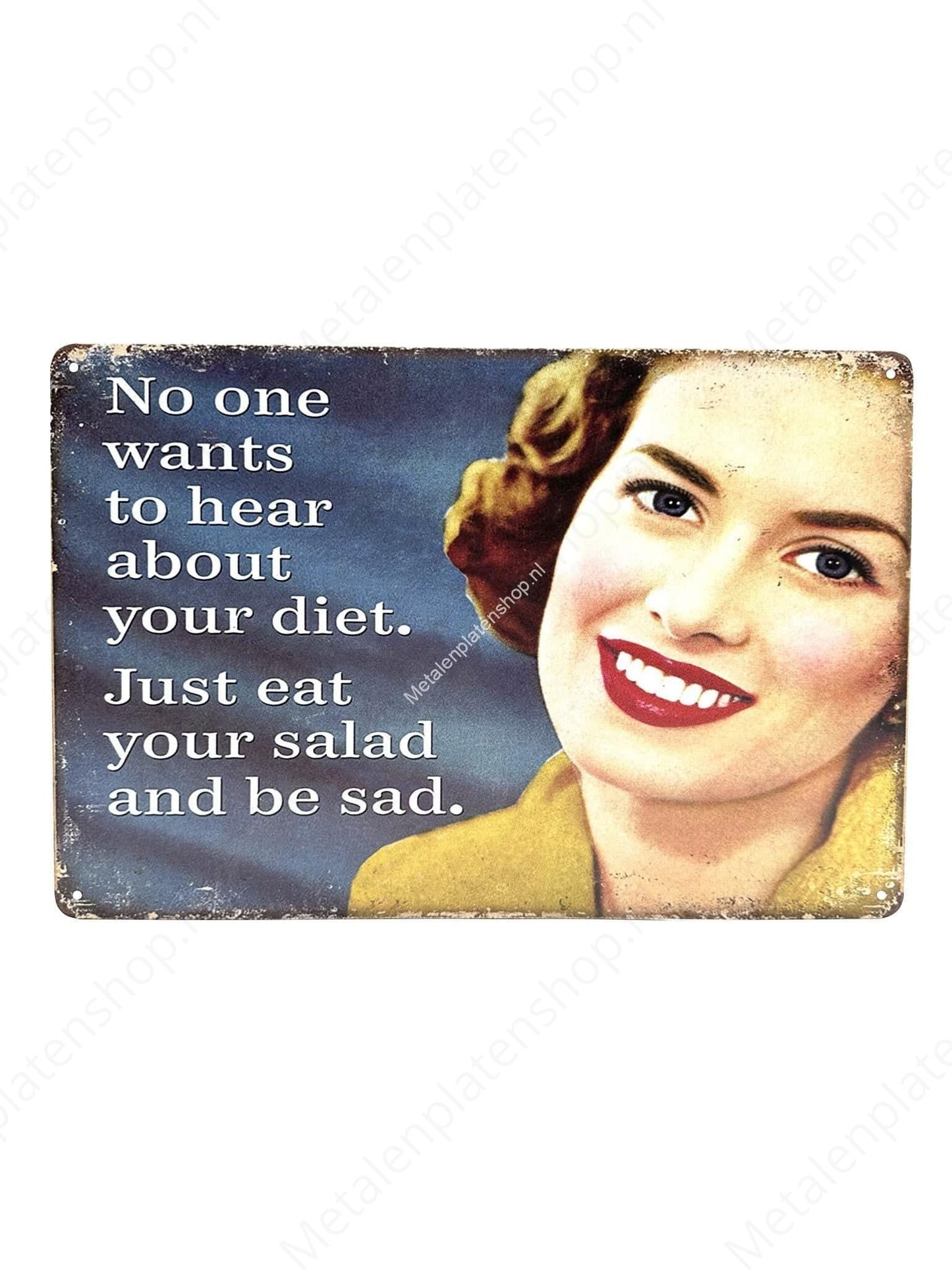 No one wants to hear about your diet. Just eat your salad and be sad. - Metalen Wandbord