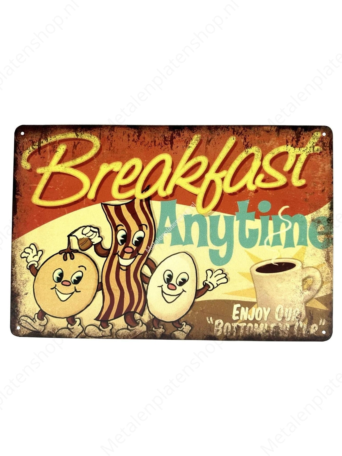 Breakfast Anytime - Enjoy our bottemless cup - Metal Wall Sign