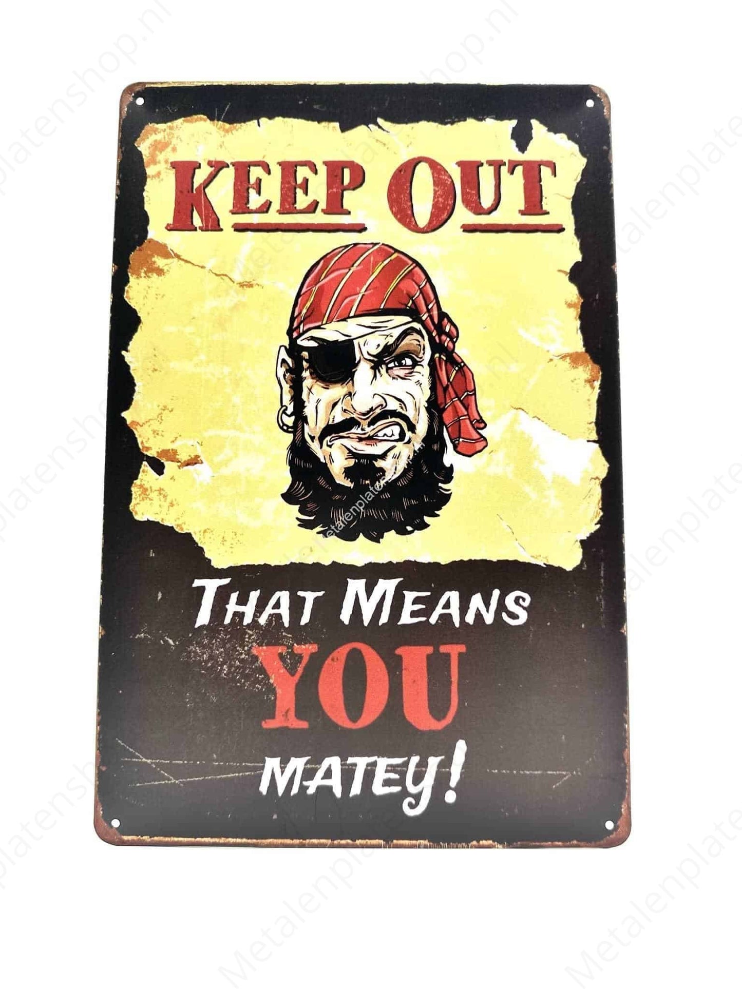 Keep out - That means you matey! - Metalen Wandbord