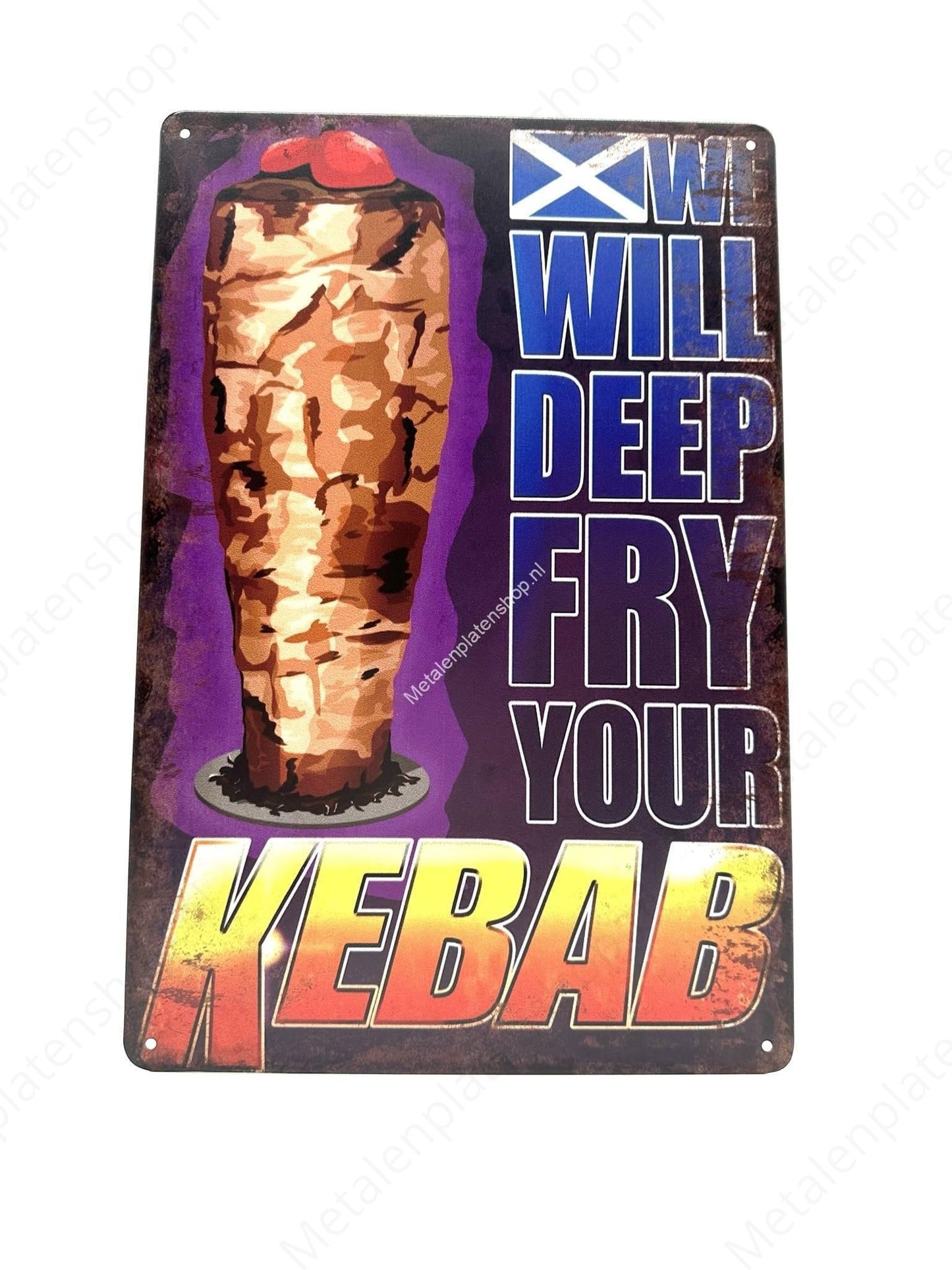 We Will Deep Fry Your Kebab - Metal Wall Sign