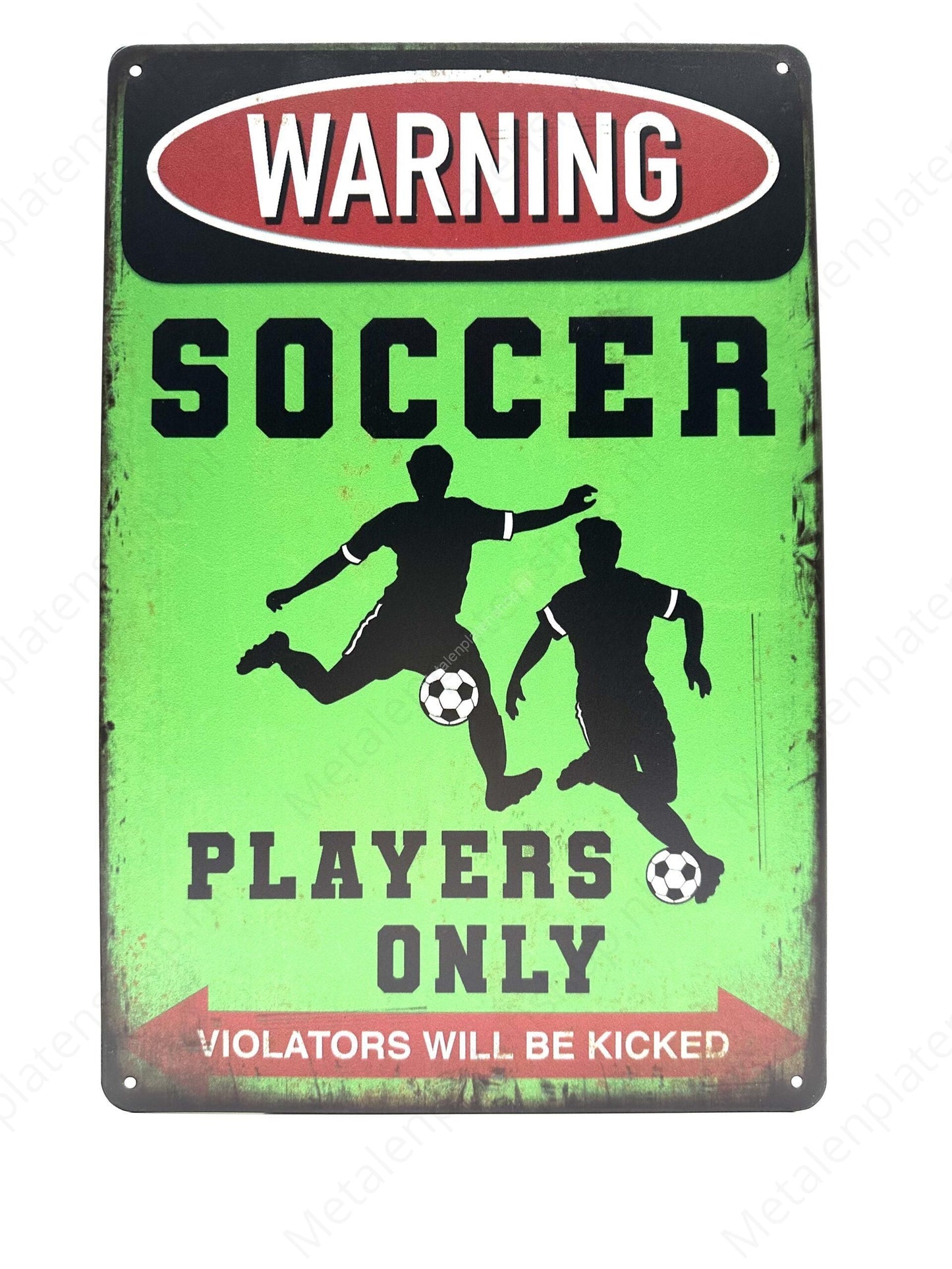 Warning - Soccer Players Only - Metal Wall Sign