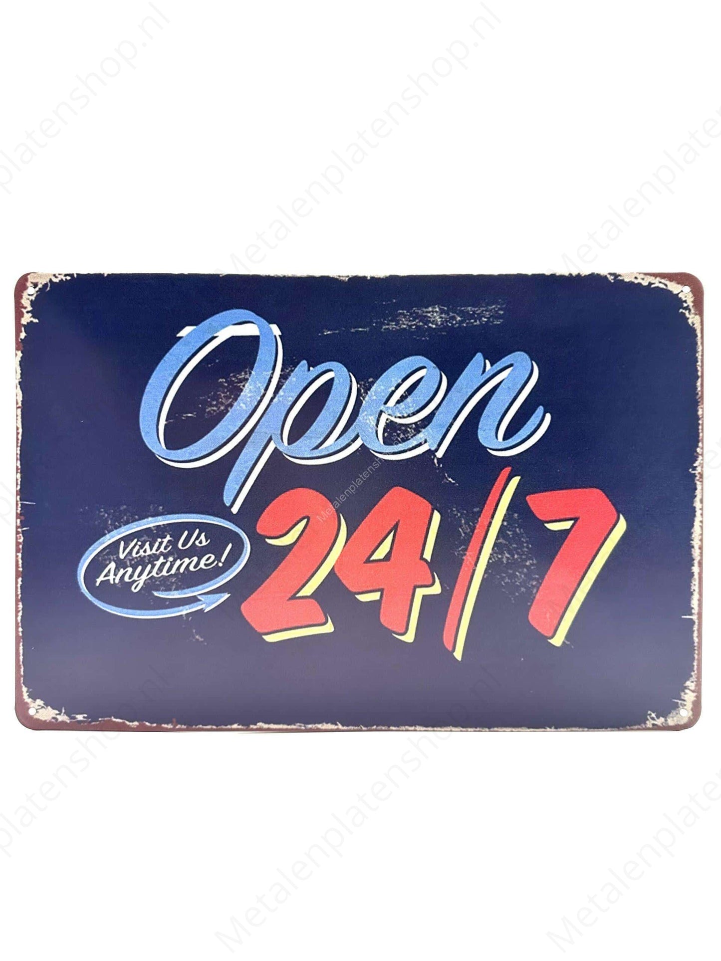 Open 24/7 -  Visit us anytime! - Metalen Wandbord