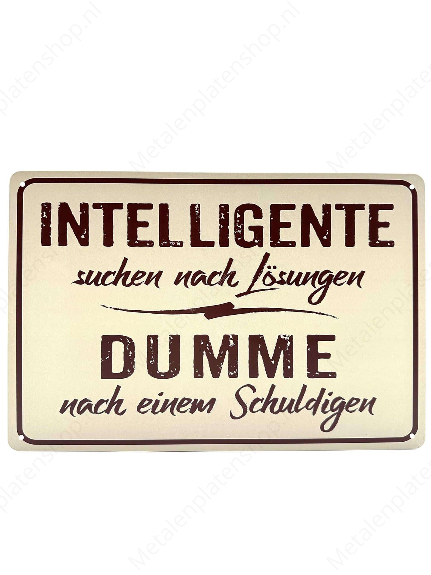 Intelligent suchen nach Lösungen - Dumme nach einem Schuldigen - Deutsch - Metal Wall Sign