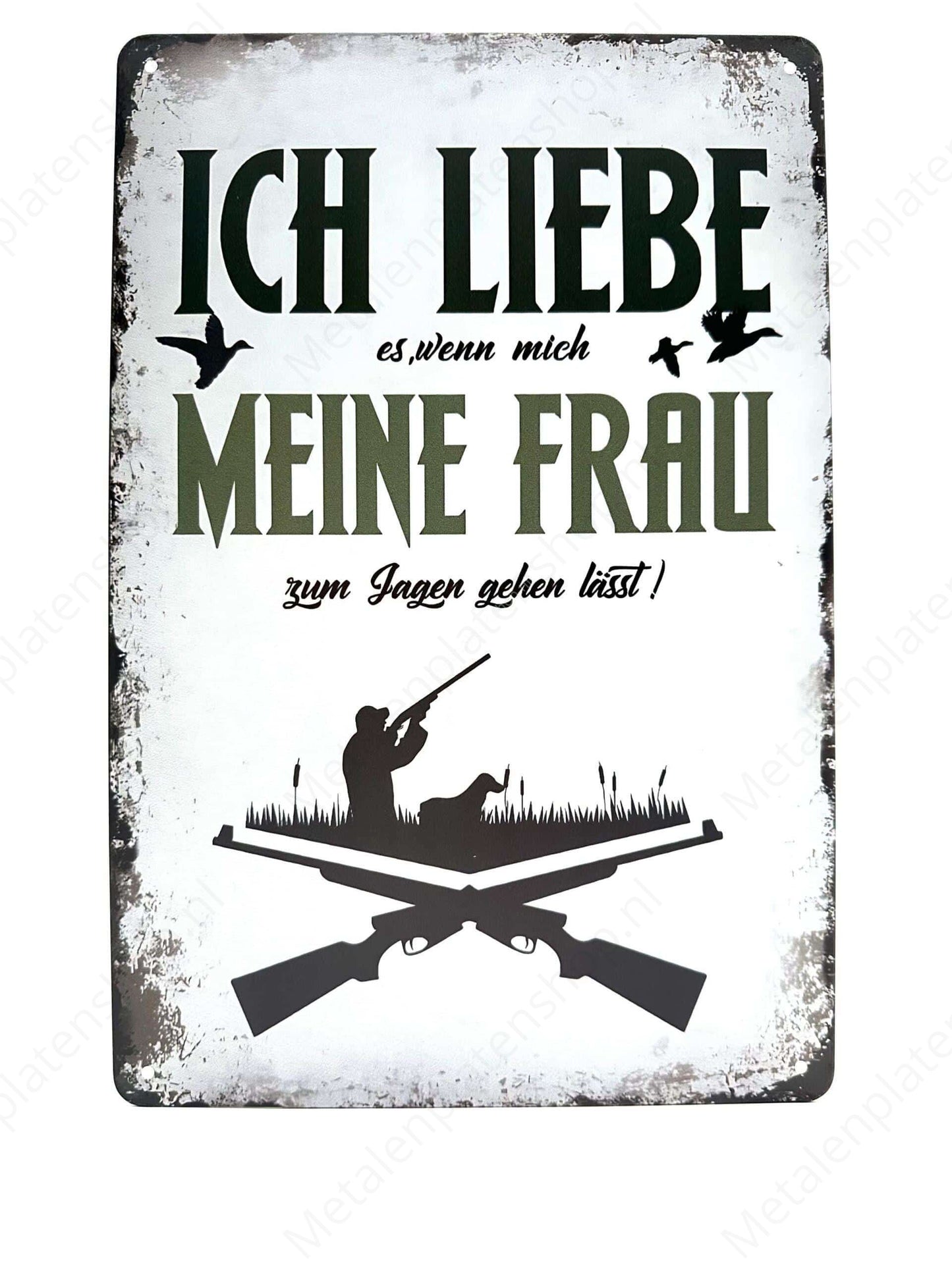 Ich liebe es, wenn meine Frau mit mir auf die Jagd geht! - Deutsch - Metallwandschild
