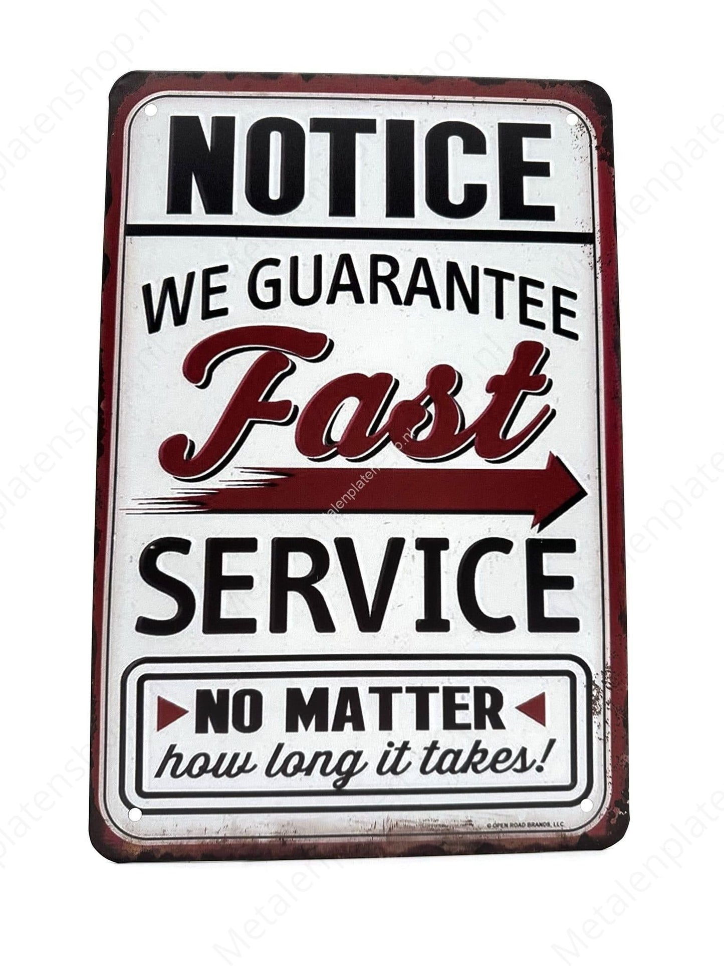 NOTICE - We guarantee fast service - No matter how long it takes - Metalen Wandbord